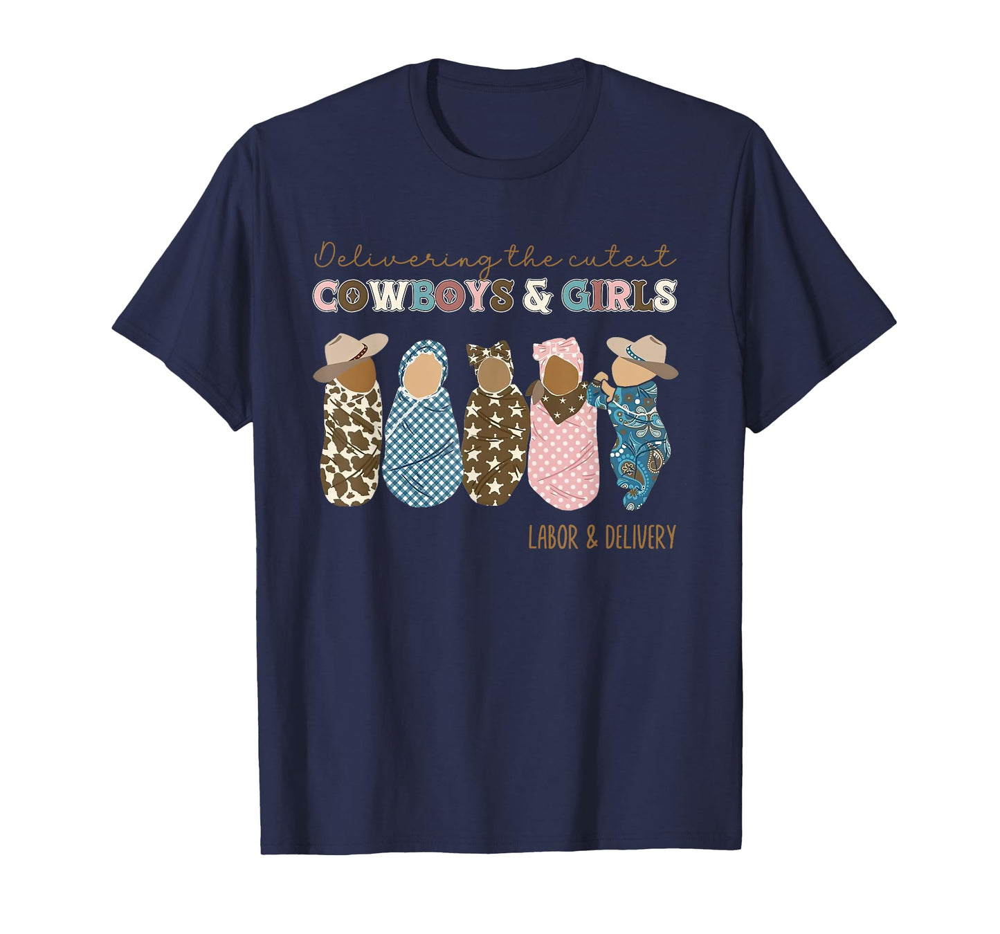 Western L&D Nurse Delivering The Cutest Cowboys And Girls T-Shirt