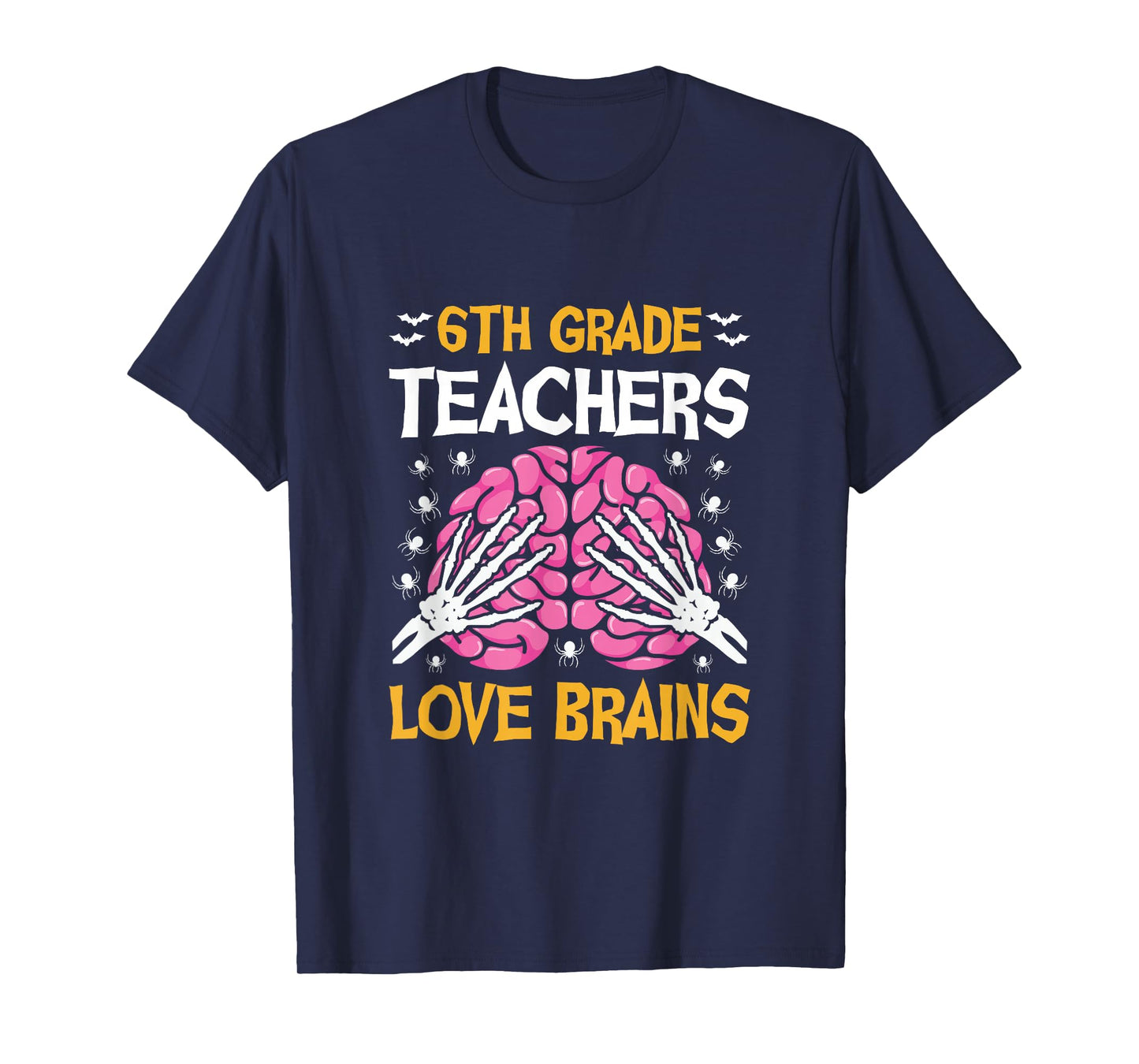 6th Grade Teachers Love Brains Funny Halloween School T-Shirt