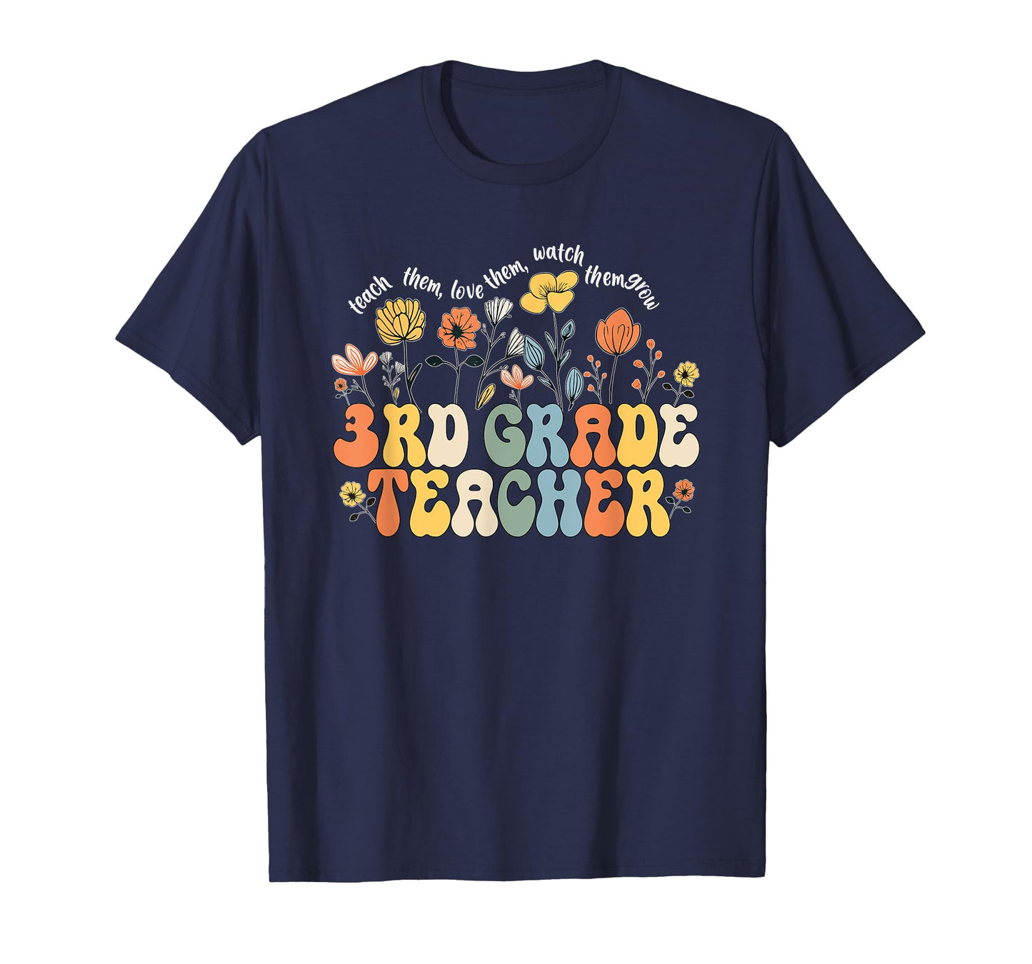 3rd Third Grade Teacher Appreciation Teaching Wildflowers T-Shirt