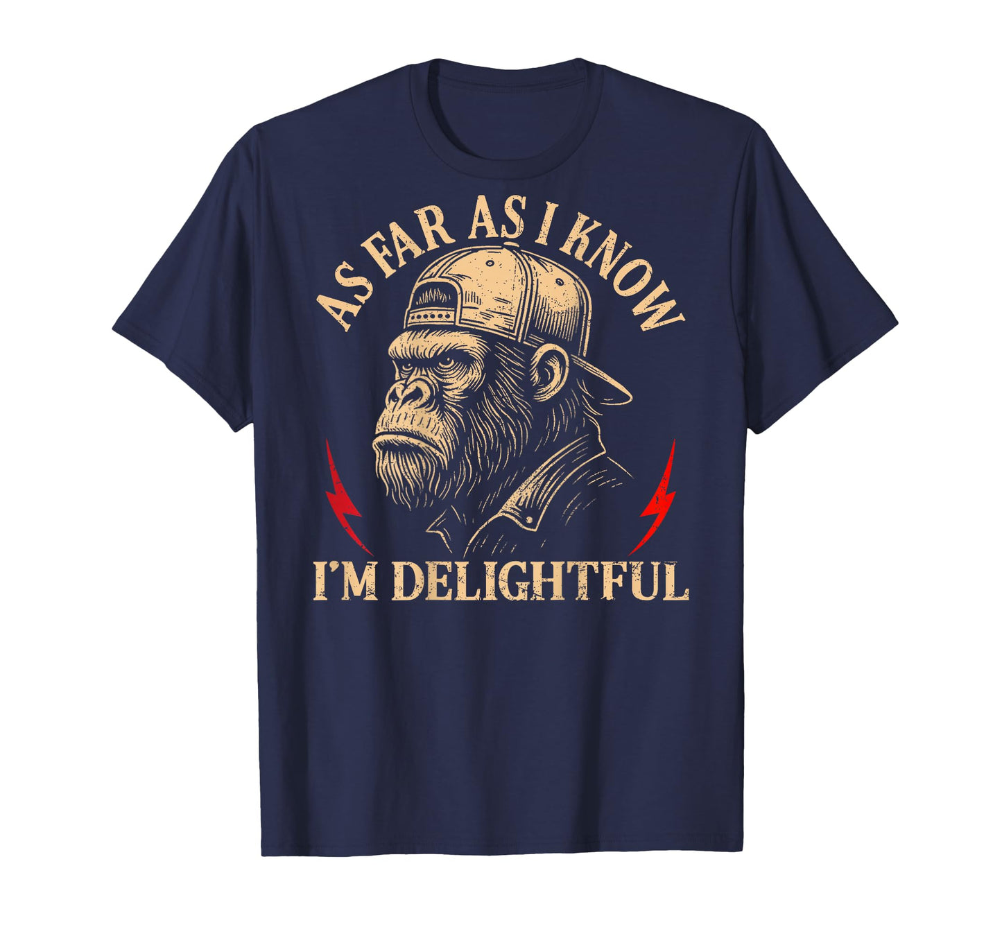 (ON Back) As Far As I Know I'm Delightful Funny Monkey Quote T-Shirt