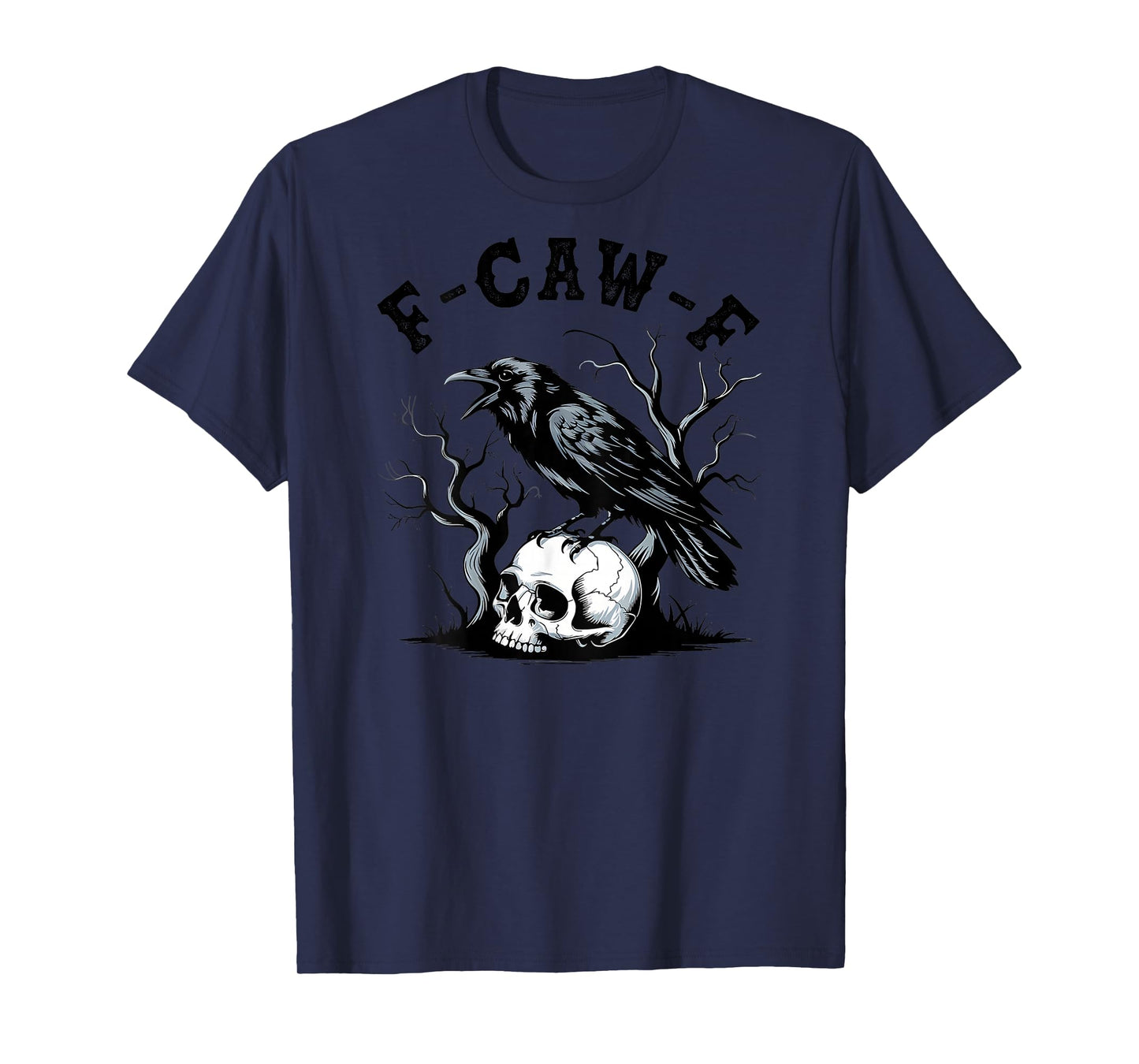(On Back) F-Caw-F Black Crow Black Bird Funny Crow F-Caw-F T-Shirt