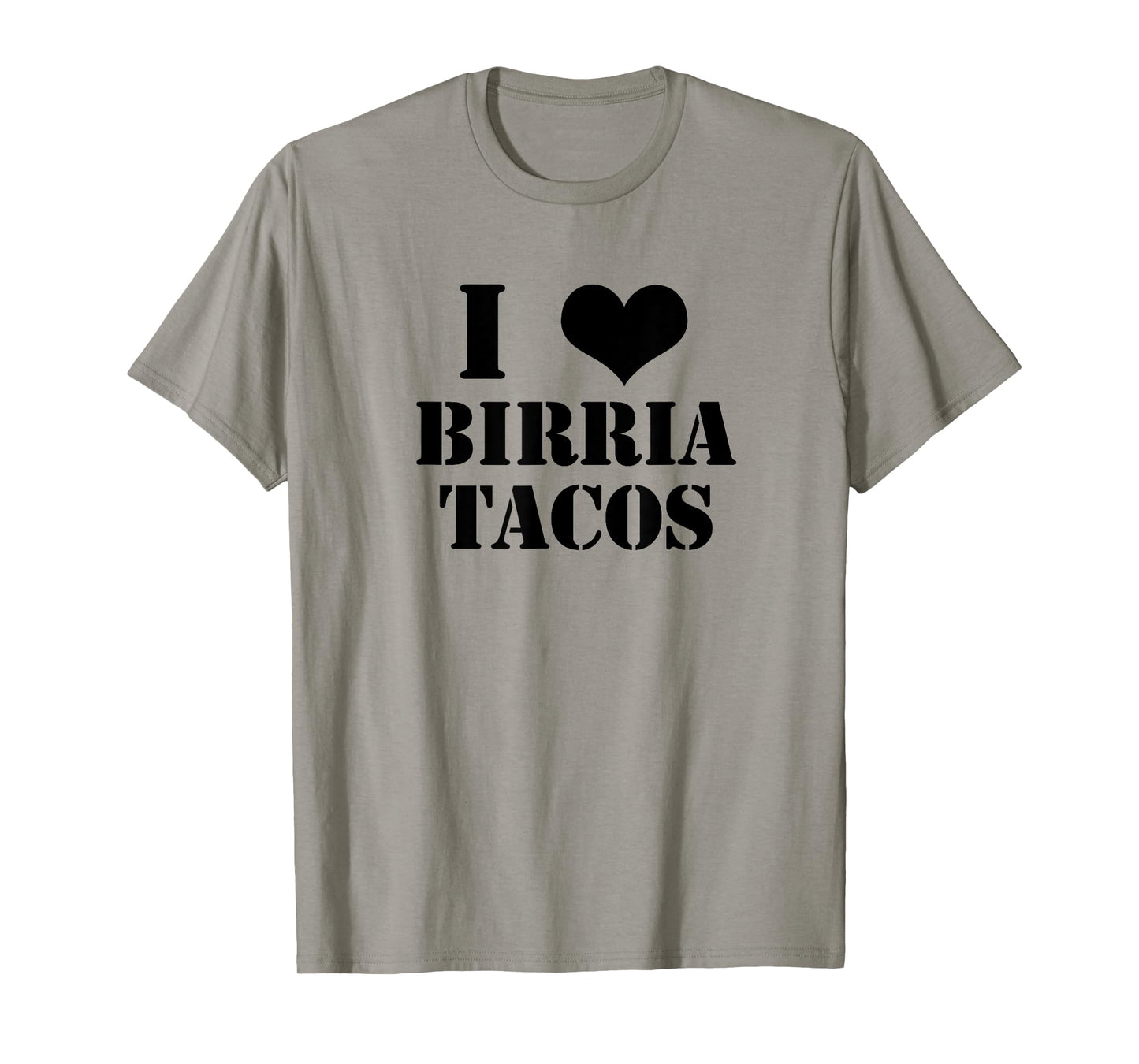 Birria Tacos Gift for Foodies I Love Birria Tacos Graphic T-Shirt
