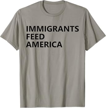 Immigrants Feed America Shirts for Men,Women,Kids Human Kind T-Shirt