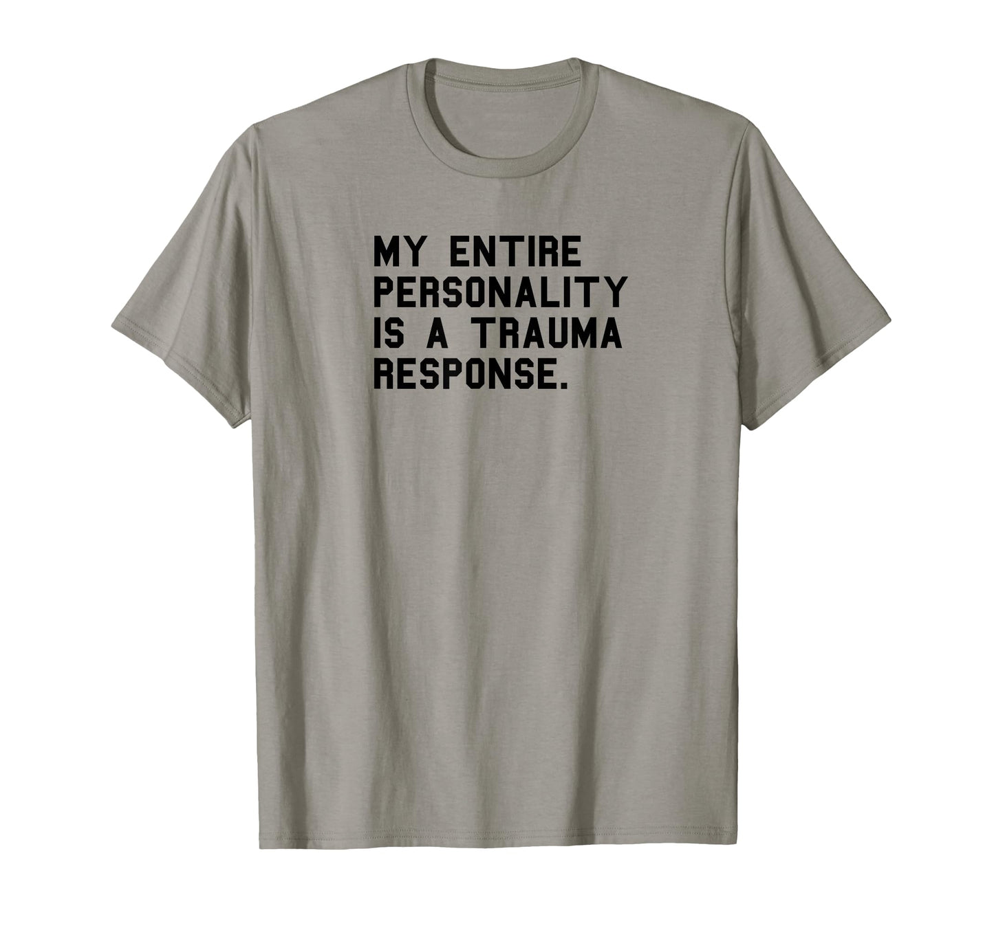 Funny Personality Trauma Response Positive PTSD Humor T-Shirt