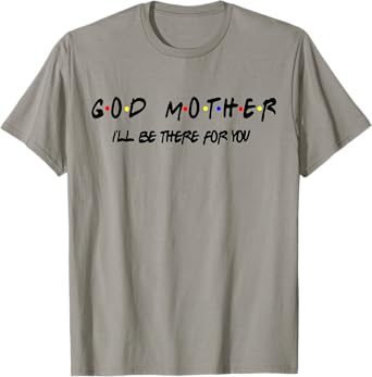 Godmother Friends Shirt Friends Get Promoted to Godmother T-Shirt