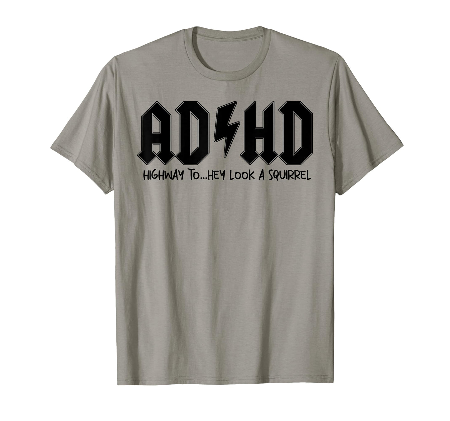 AD HD Highway To Hey Look A Squirrel T-Shirt