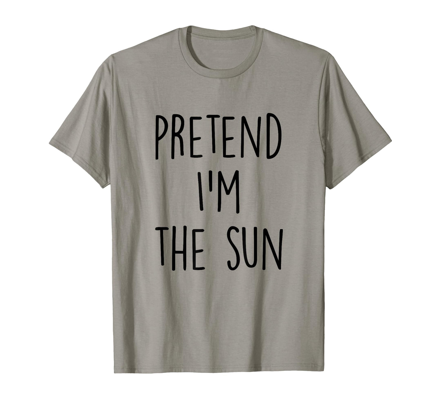 Pretend I'm The Sun Costume - Funny Halloween Party T-Shirt