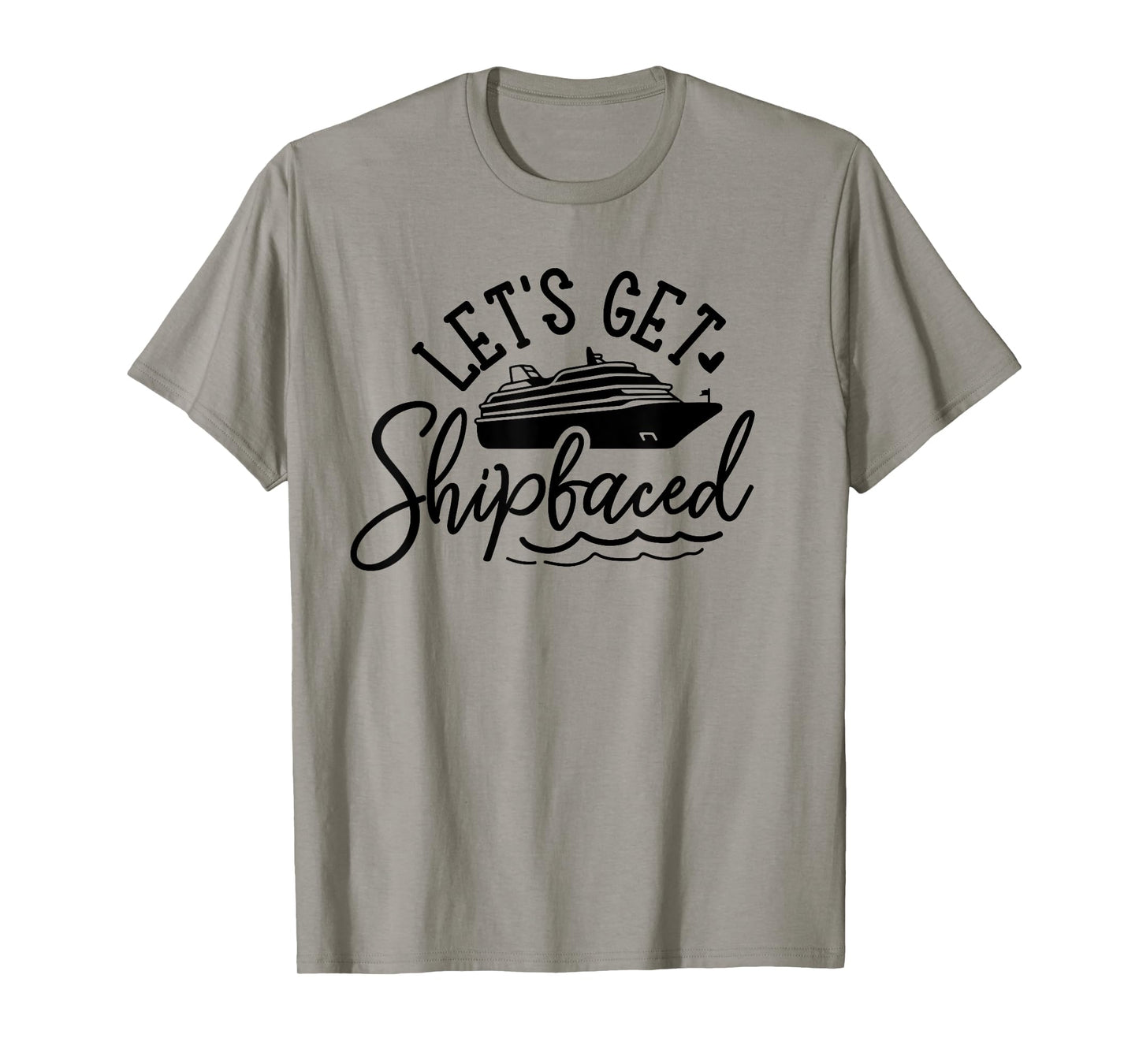 Let's Get Shipfaced T-Shirt