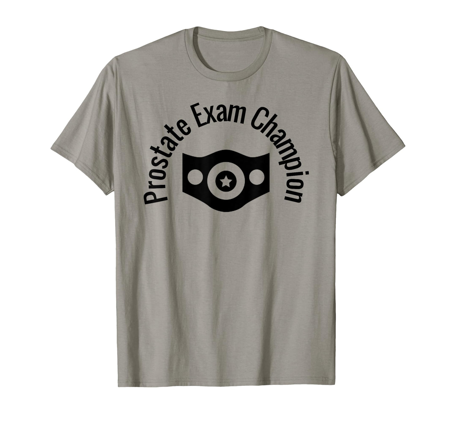 Prostate Exam Champion Funny Medical Humor Dr Exam Shirt T-Shirt