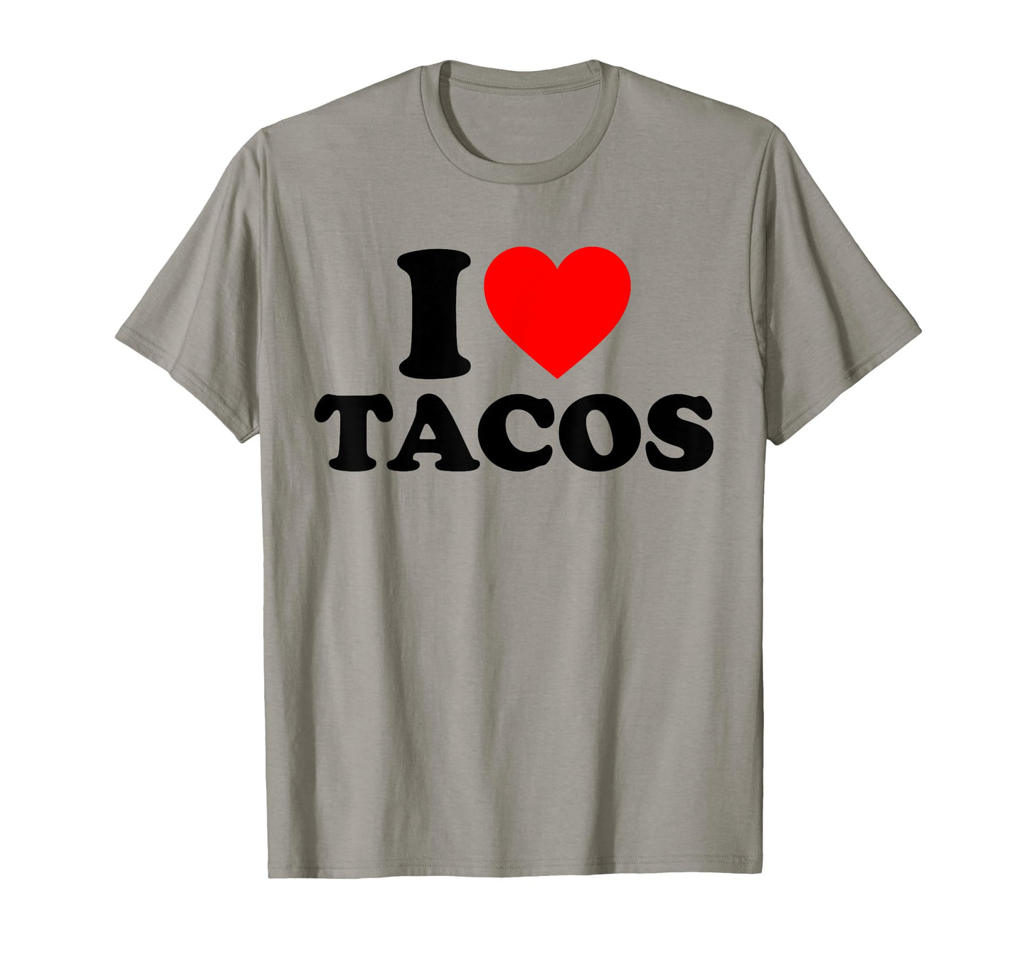 I Love Tacos I Heart Tacos Funny Taco Lover T-Shirt