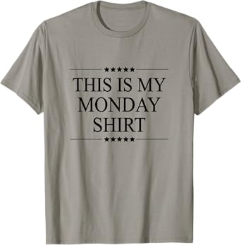 This is My Monday Shirt Funny Graphic T-Shirt