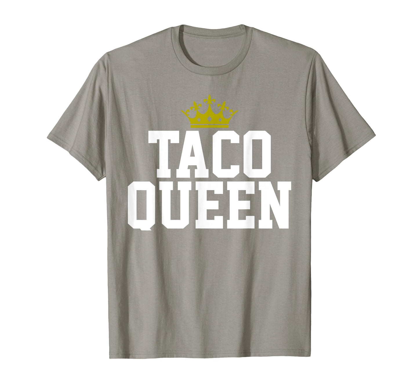 Taco Mexican Food Royalty Gift Taco Queen T-Shirt