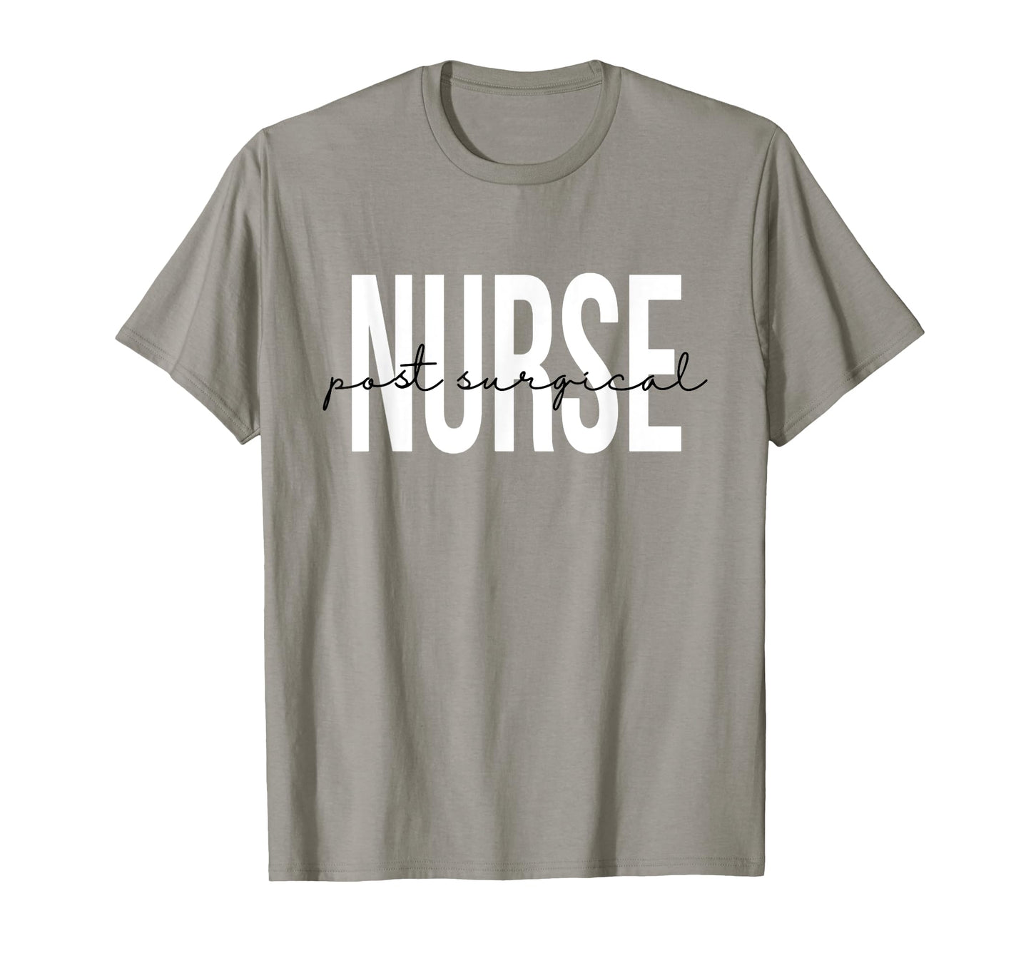 Post Surgical Nurse Operating Room Surgical Registered Nurse T-Shirt