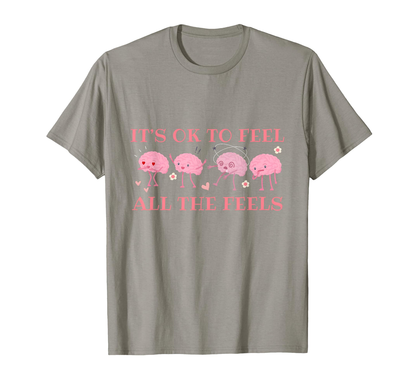 Its Okay To Feel All The Feels Therapists Brains Emotion T-Shirt