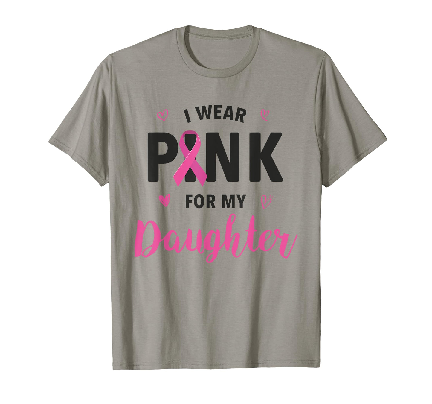 I Wear Pink For My Daughter Breast Cancer Awareness T-Shirt