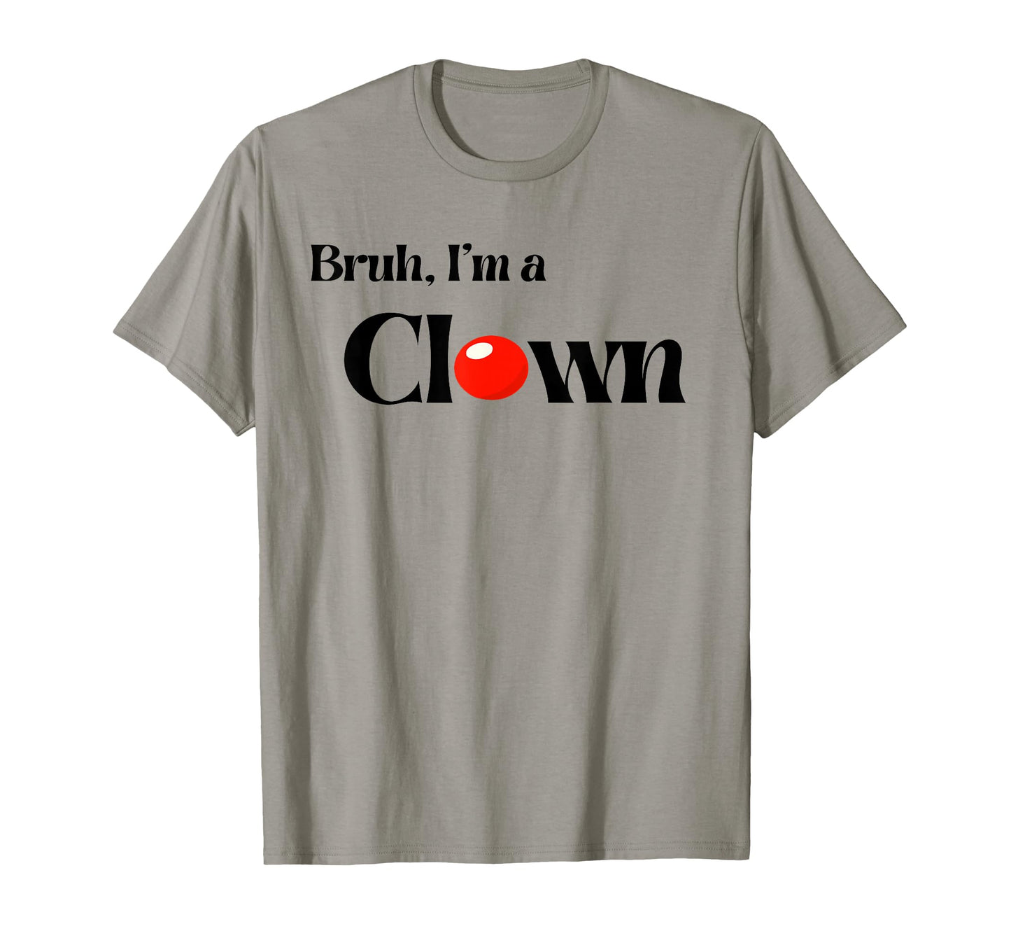 Bruh Iβm A Clown Halloween Funny Group Costume Matching T-Shirt