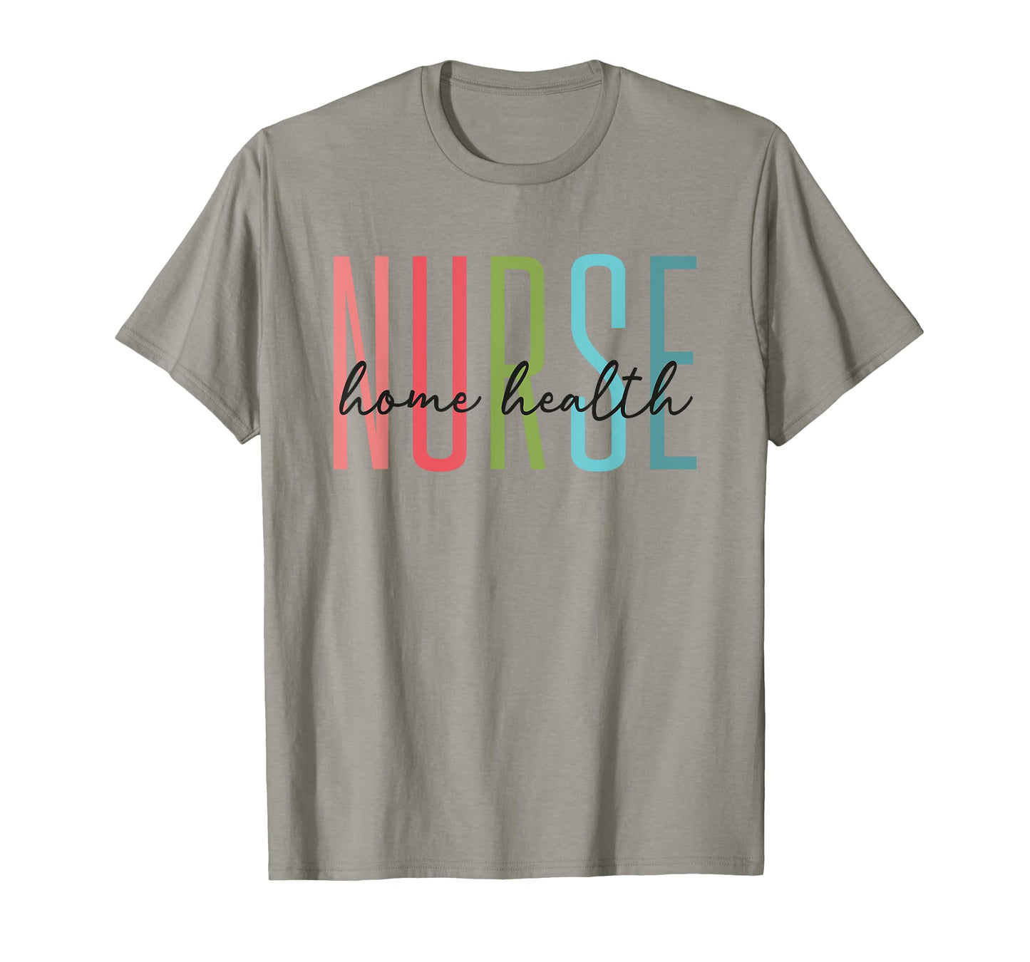 Home Health Nurse Home Care Nursing Registered Nurse RN T-Shirt