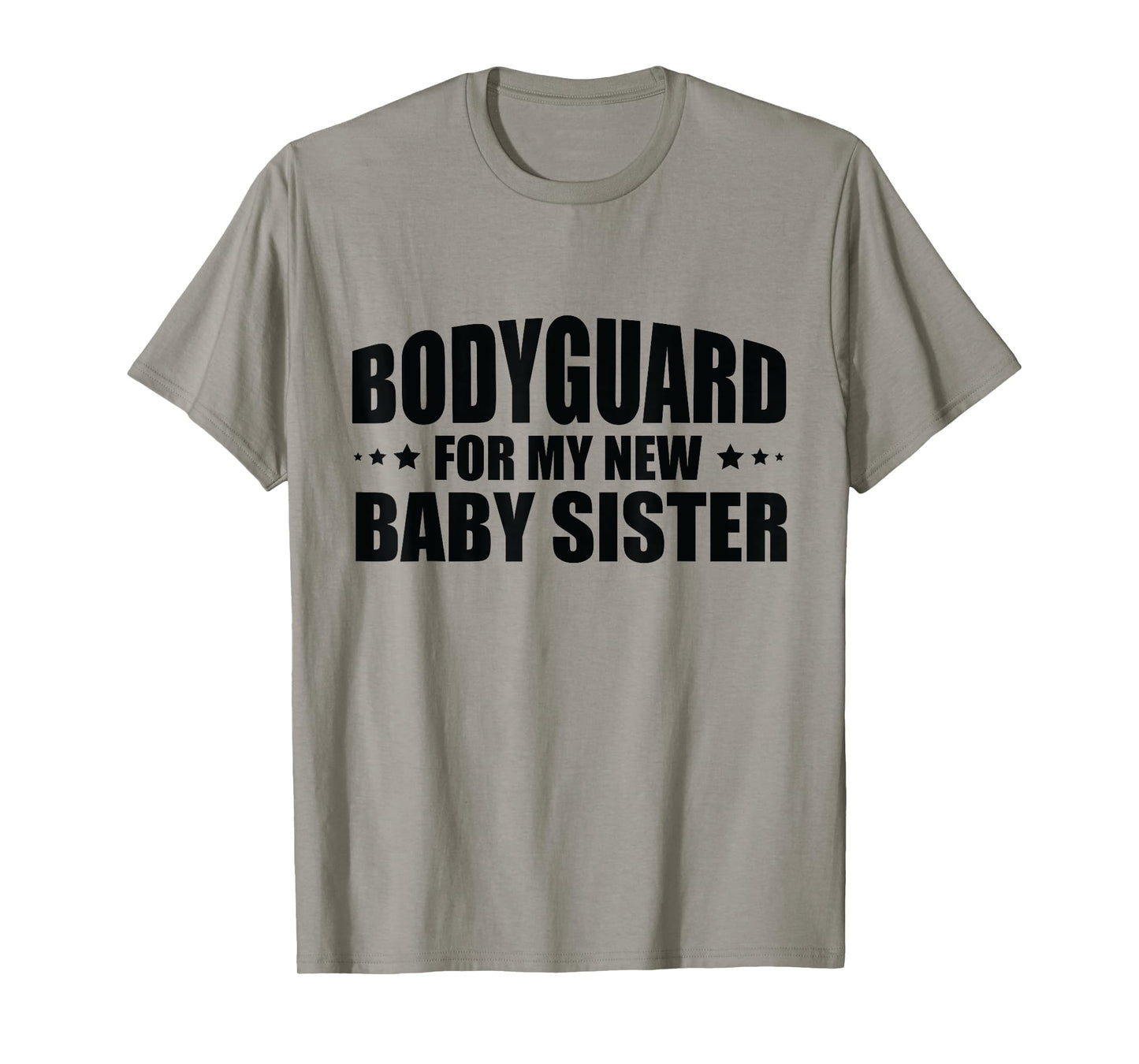 Big Brother Security Bodyguard For My New Baby Sister T-Shirt