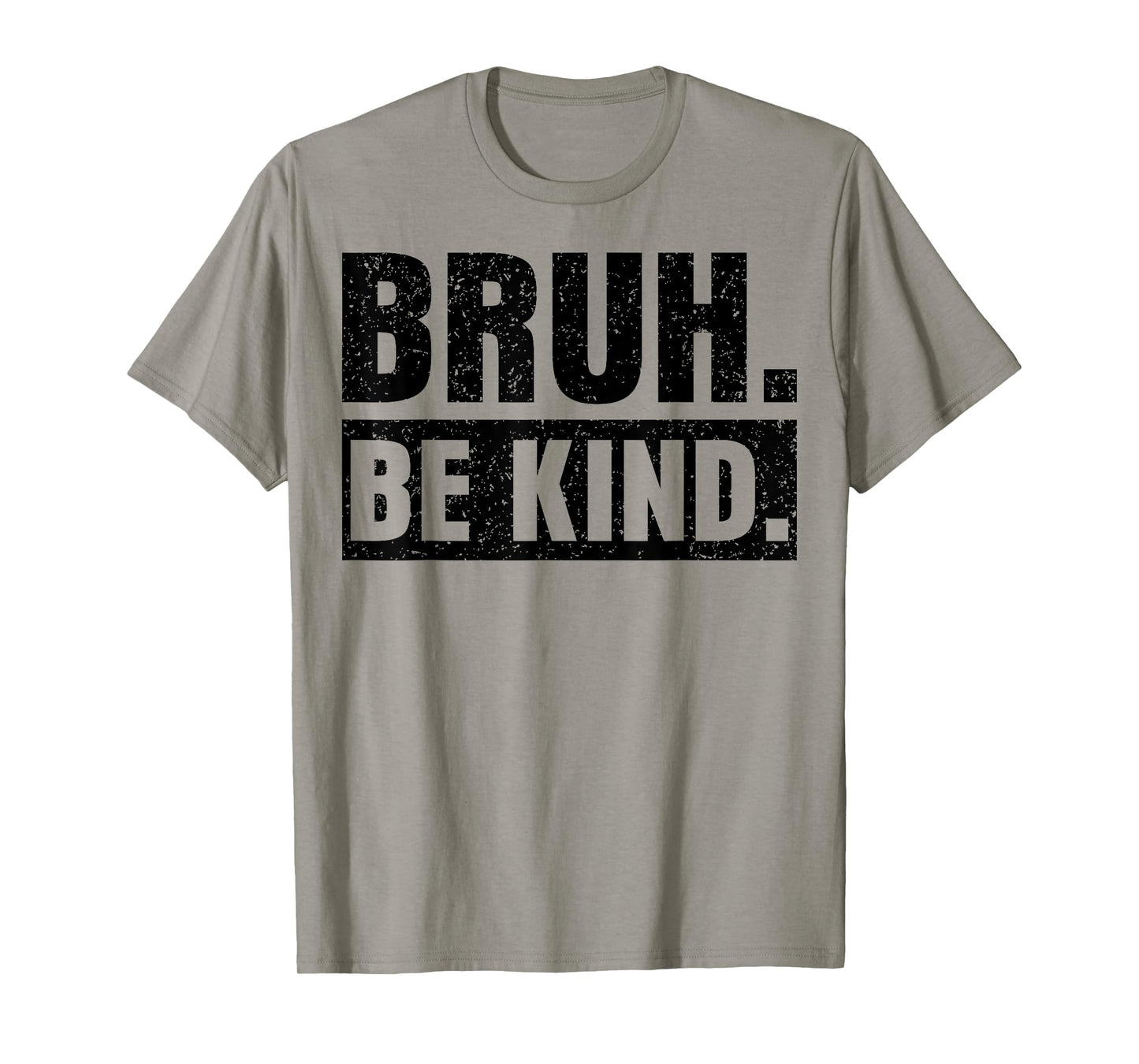 Bruh Be Kind Choose Kindness Anti Bullying T-Shirt
