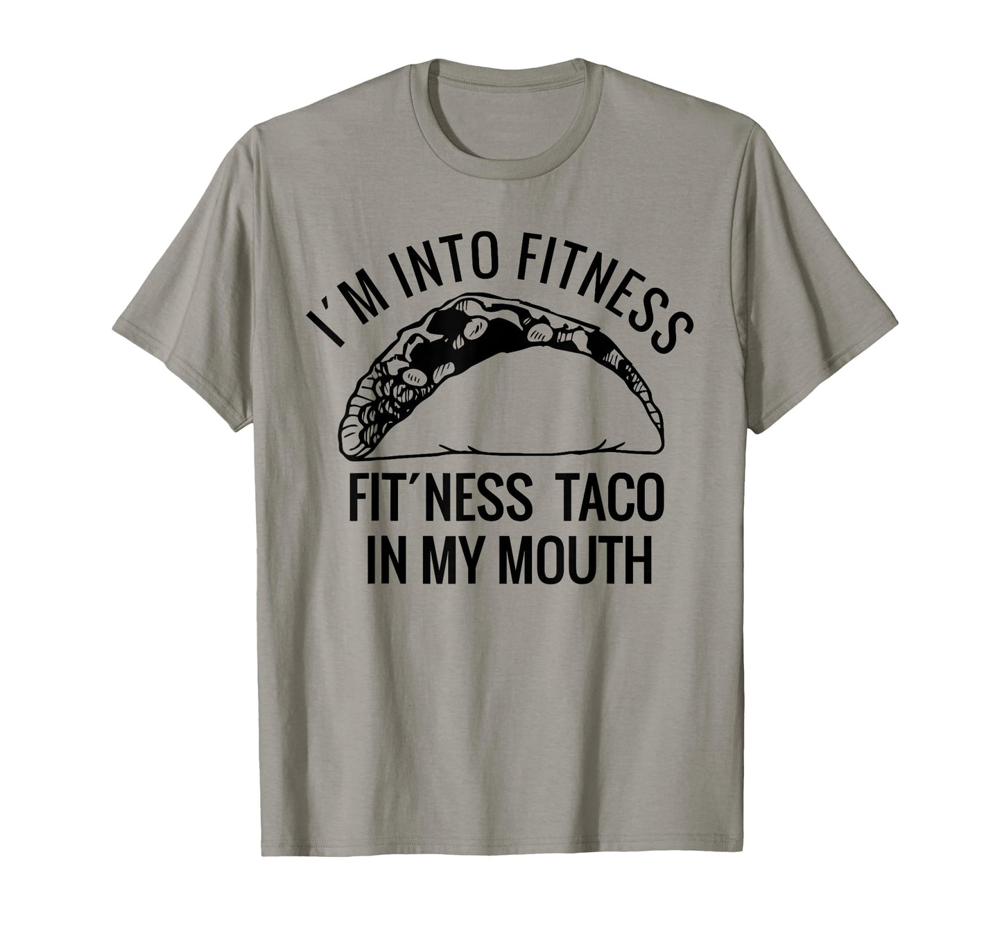 I am into fitness perfect shirt for Christmas-a taco lover T-Shirt