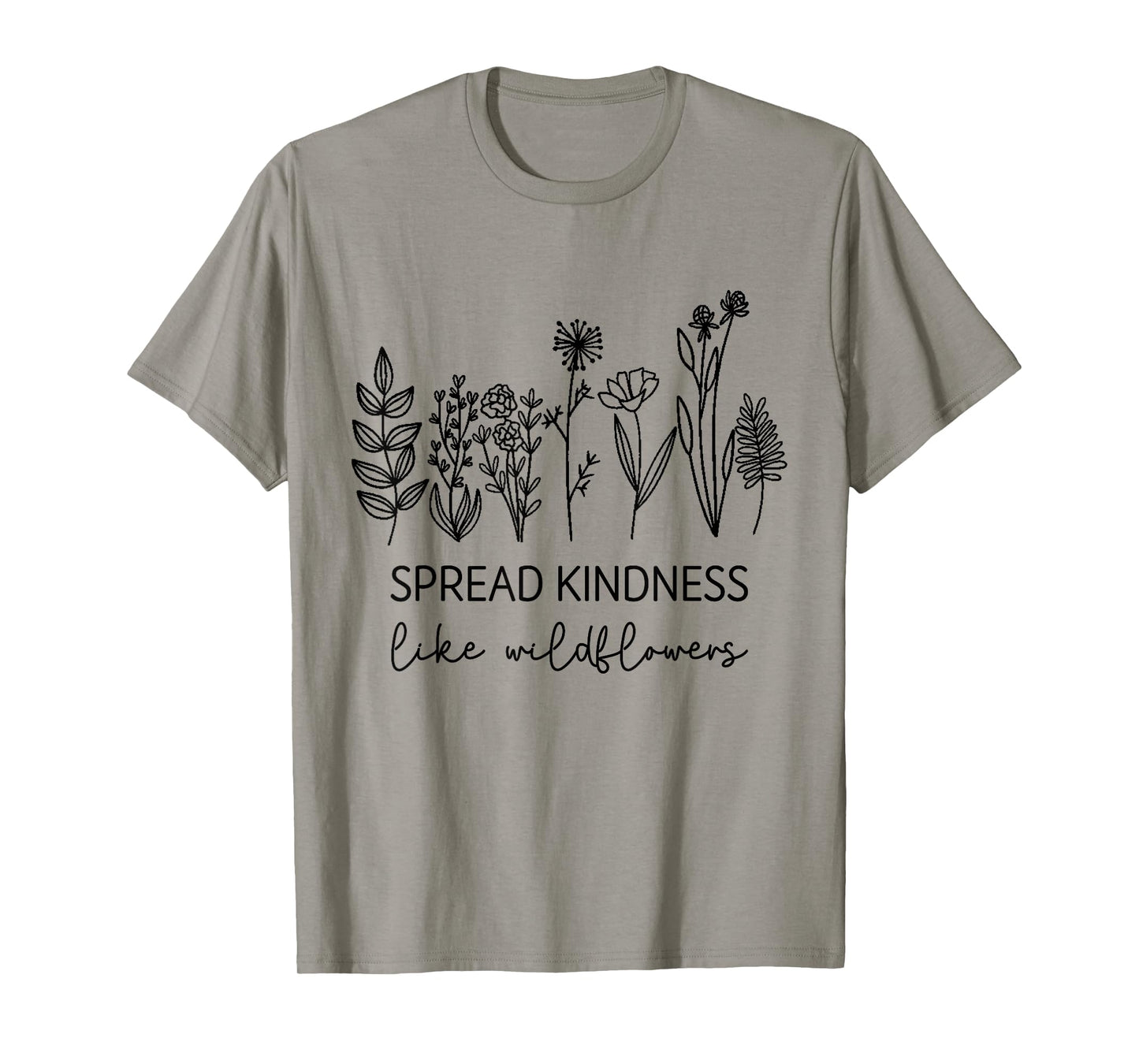 Spread Kindness Like Wildflowers Inspirational Quotes T-Shirt