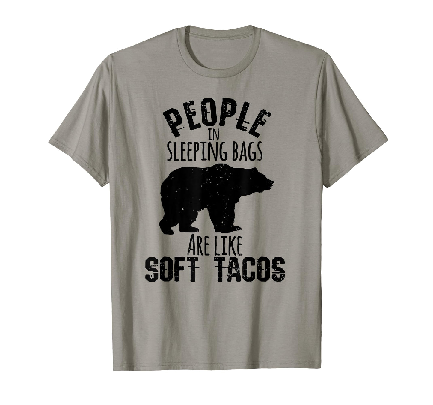 People Sleeping Bags Soft Tacos Funny Bear Camping T Shirt T-Shirt