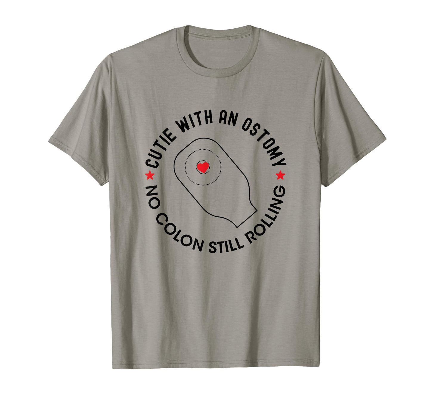 Cutie with an Ostomy no Colon Still Rolling Funny Ostomate T-Shirt