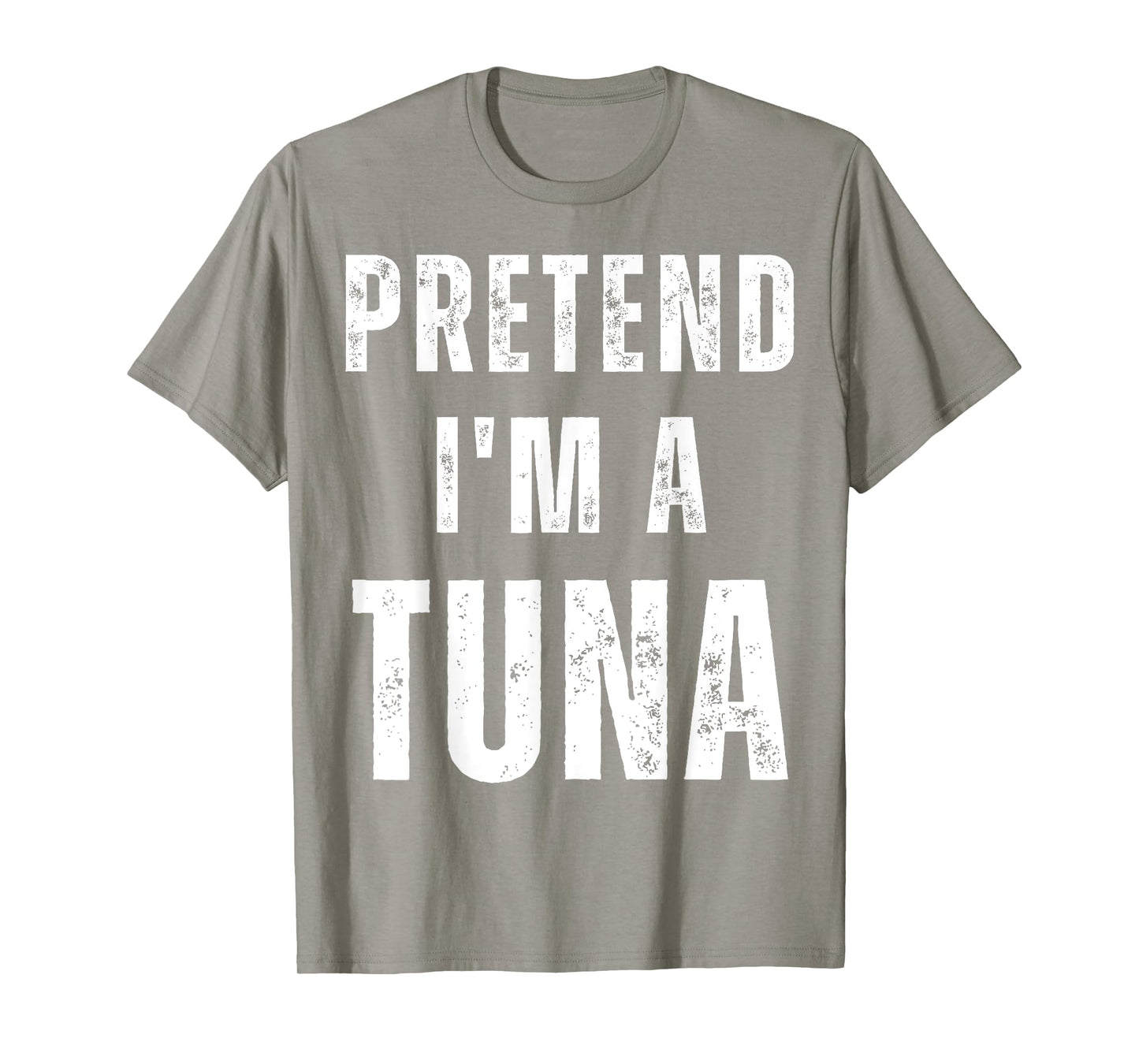 Pretend I'm a Tuna Matching Costume Funny Halloween T-Shirt