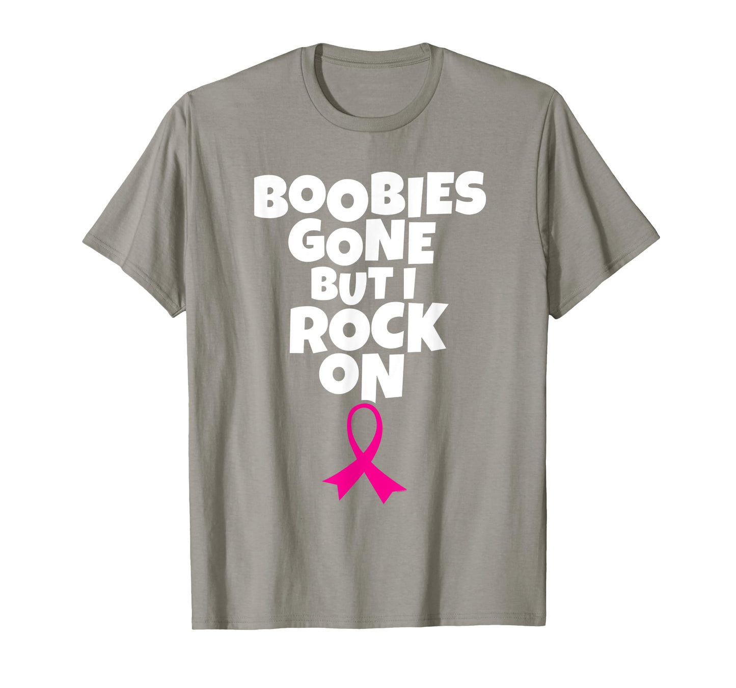 Boobies Gone But I Rock On Funny Breast Cancer Awareness T-Shirt