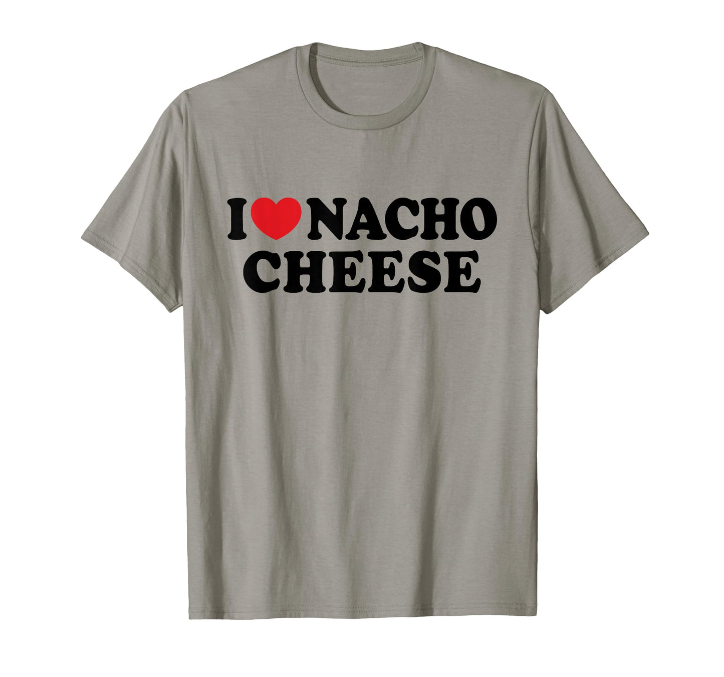 I Love Nacho Cheese I Heart Nacho Cheese Nachos T-Shirt