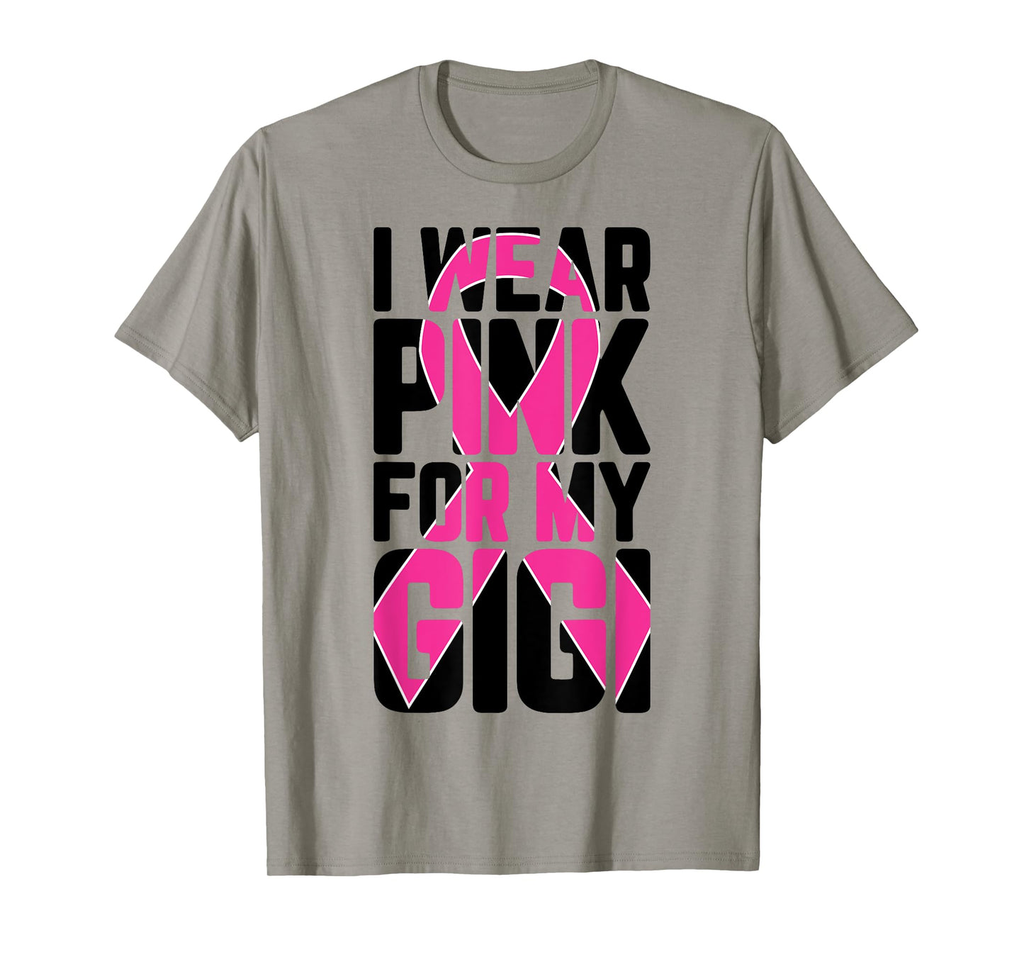 I Wear Pink For My Gigi Breast Cancer Awareness Supporter T-Shirt