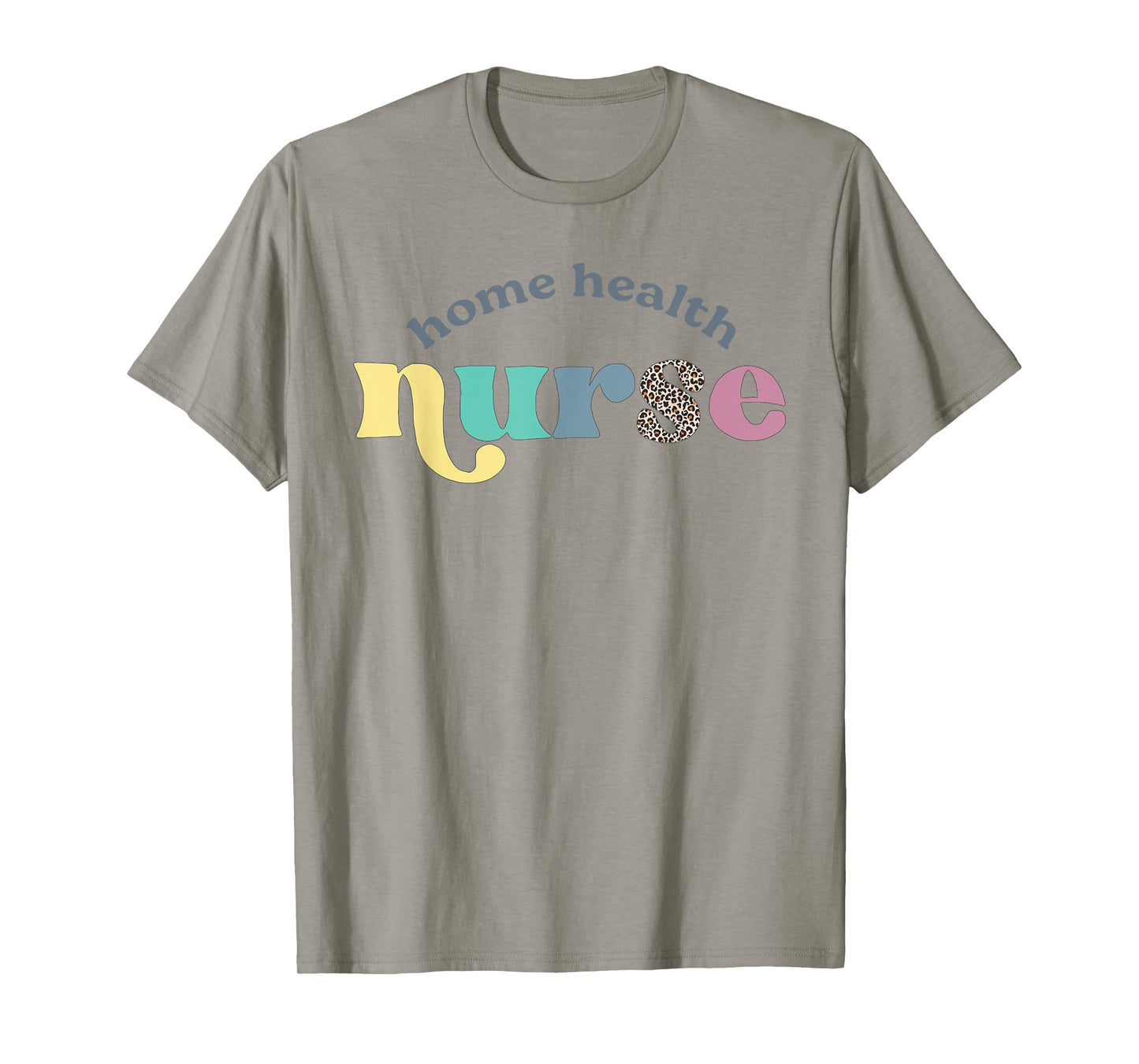 Home Health Nurse Home Care Nursing Registered Nurse RN T-Shirt