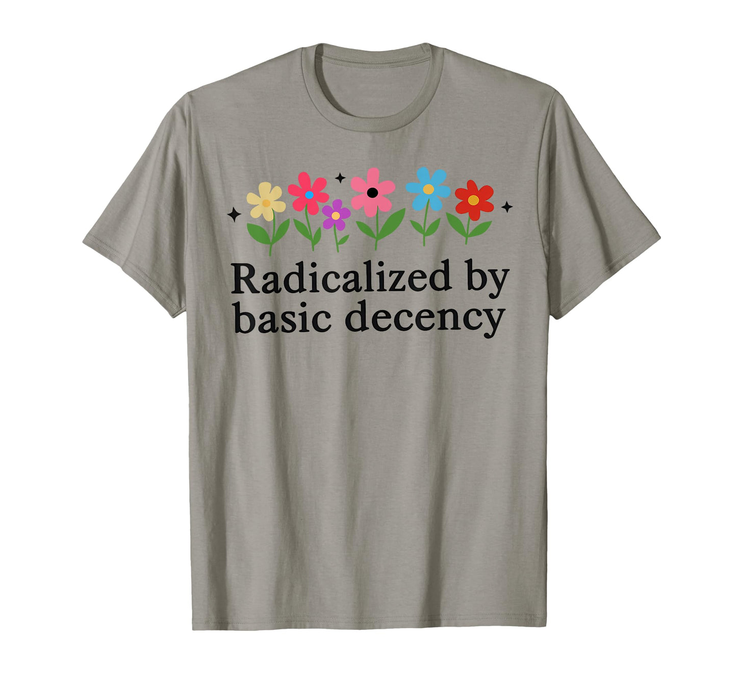 Funny Radicalized By Basic Decency Tee Vintage Floral Womens T-Shirt