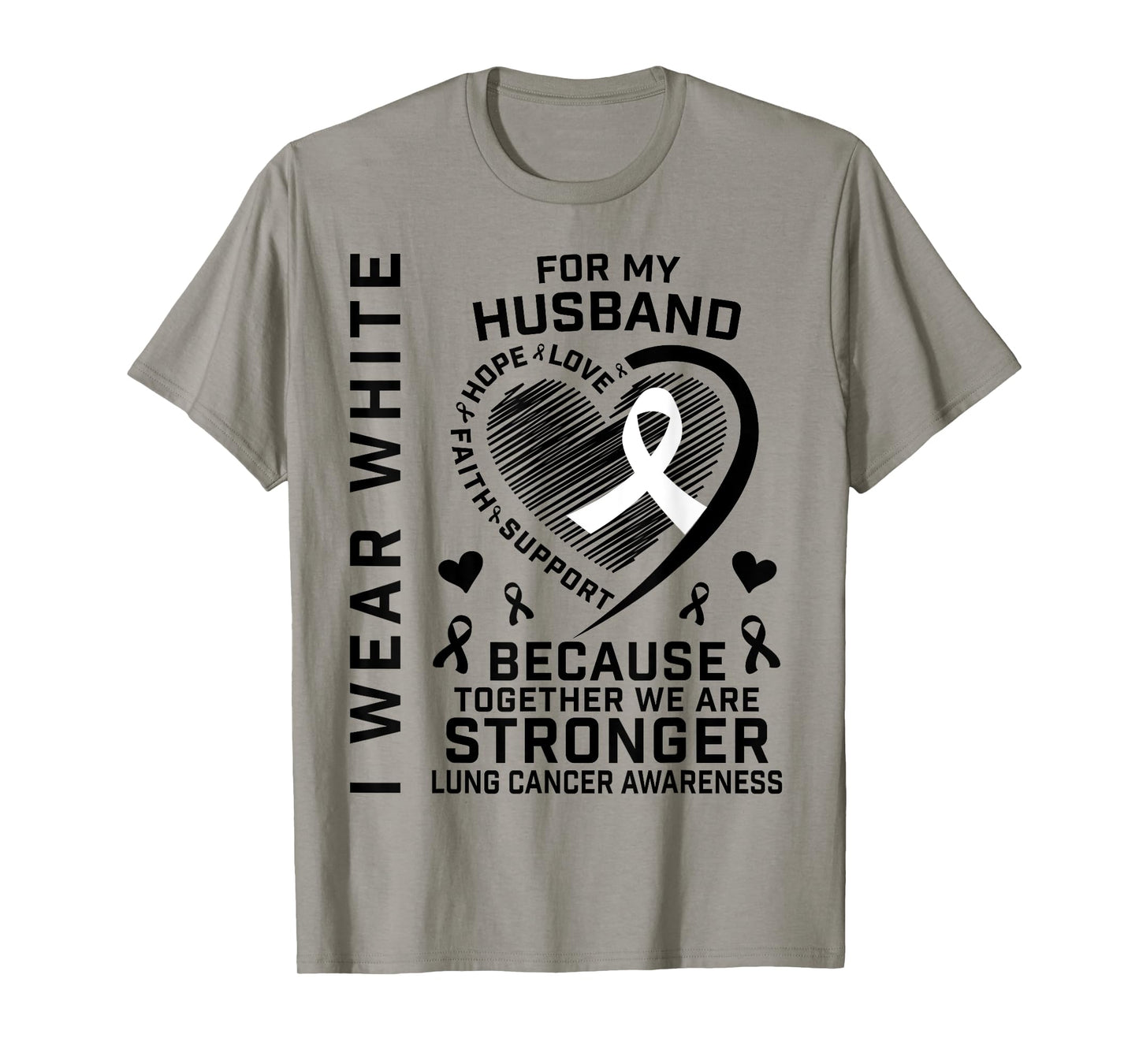 I Wear White For My Husband Lung Cancer Awareness Shirts T-Shirt