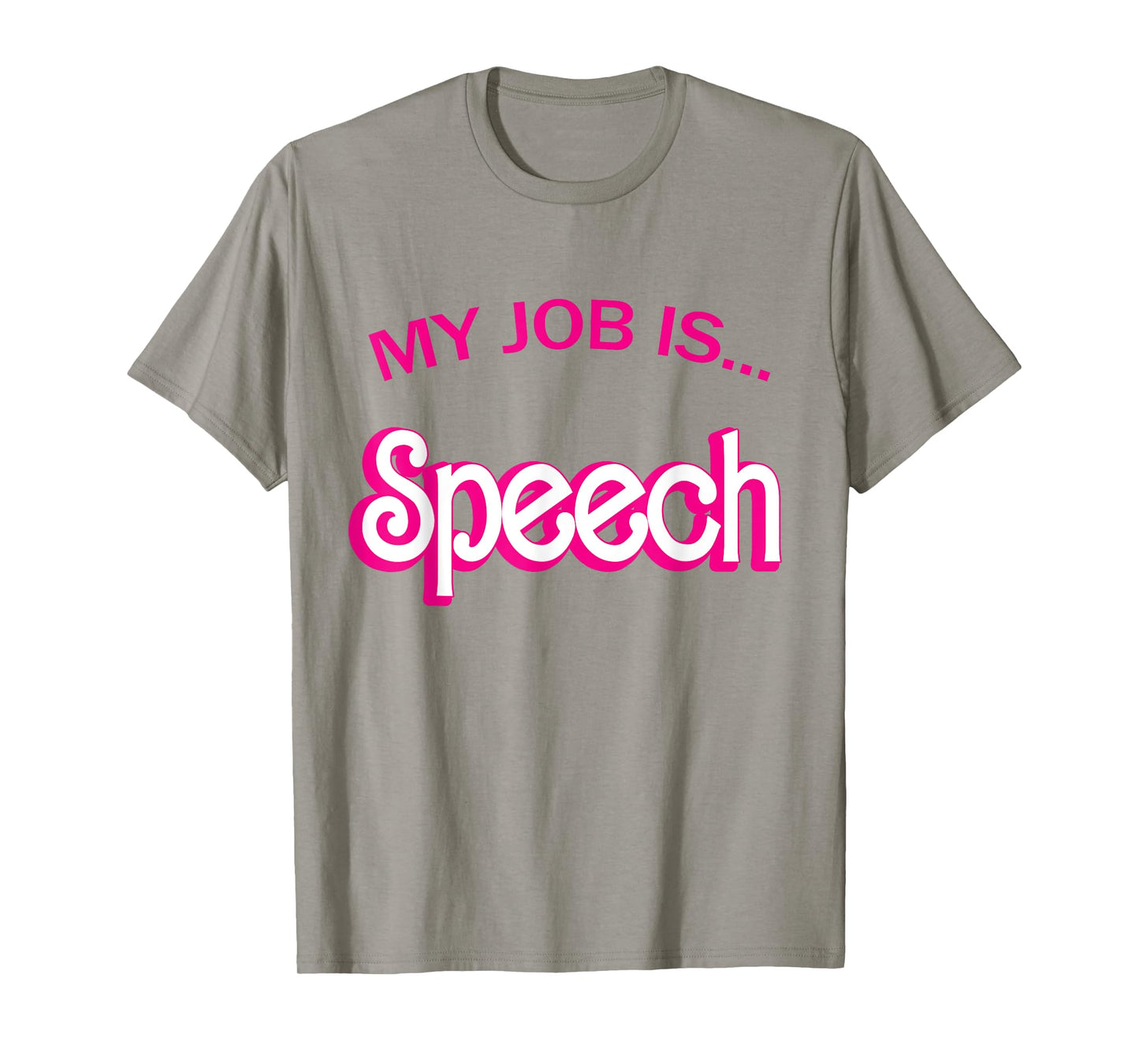 Retro Funny Speech Therapist Humor Pink My Job Is Speech T-Shirt