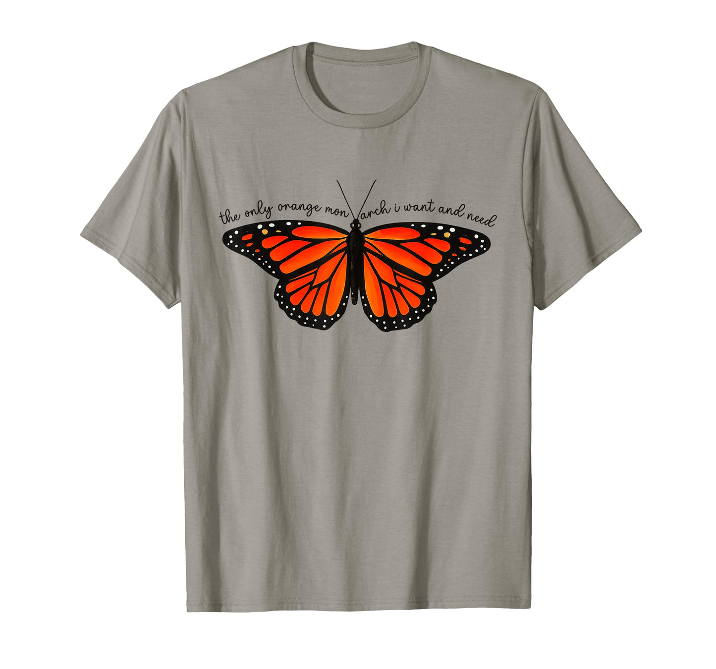 Colourful The Only Orange Monarch I Want Butterfly Graphic T-Shirt