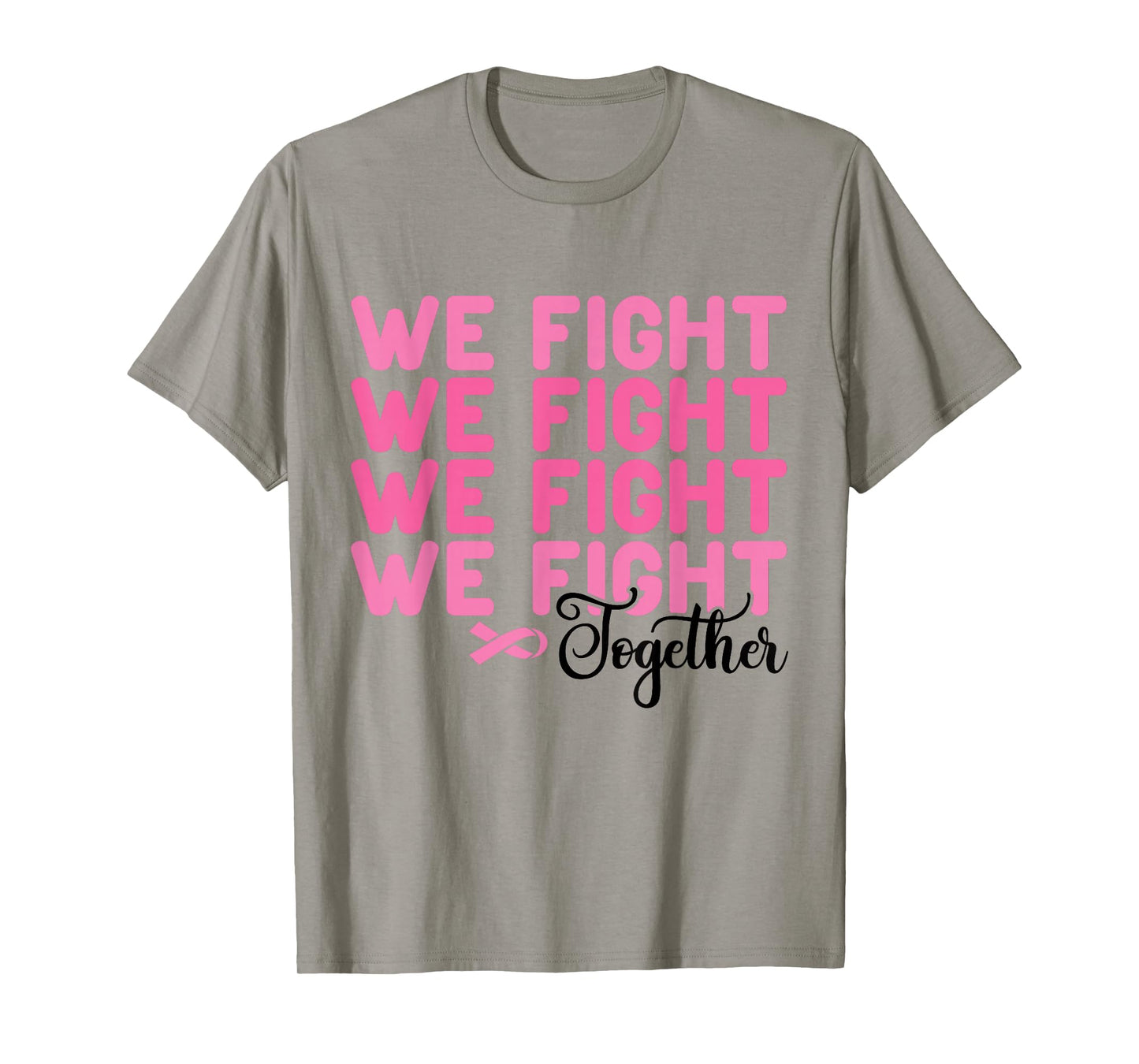 We Fight Together Breast Cancer Awareness Support Squad T-Shirt