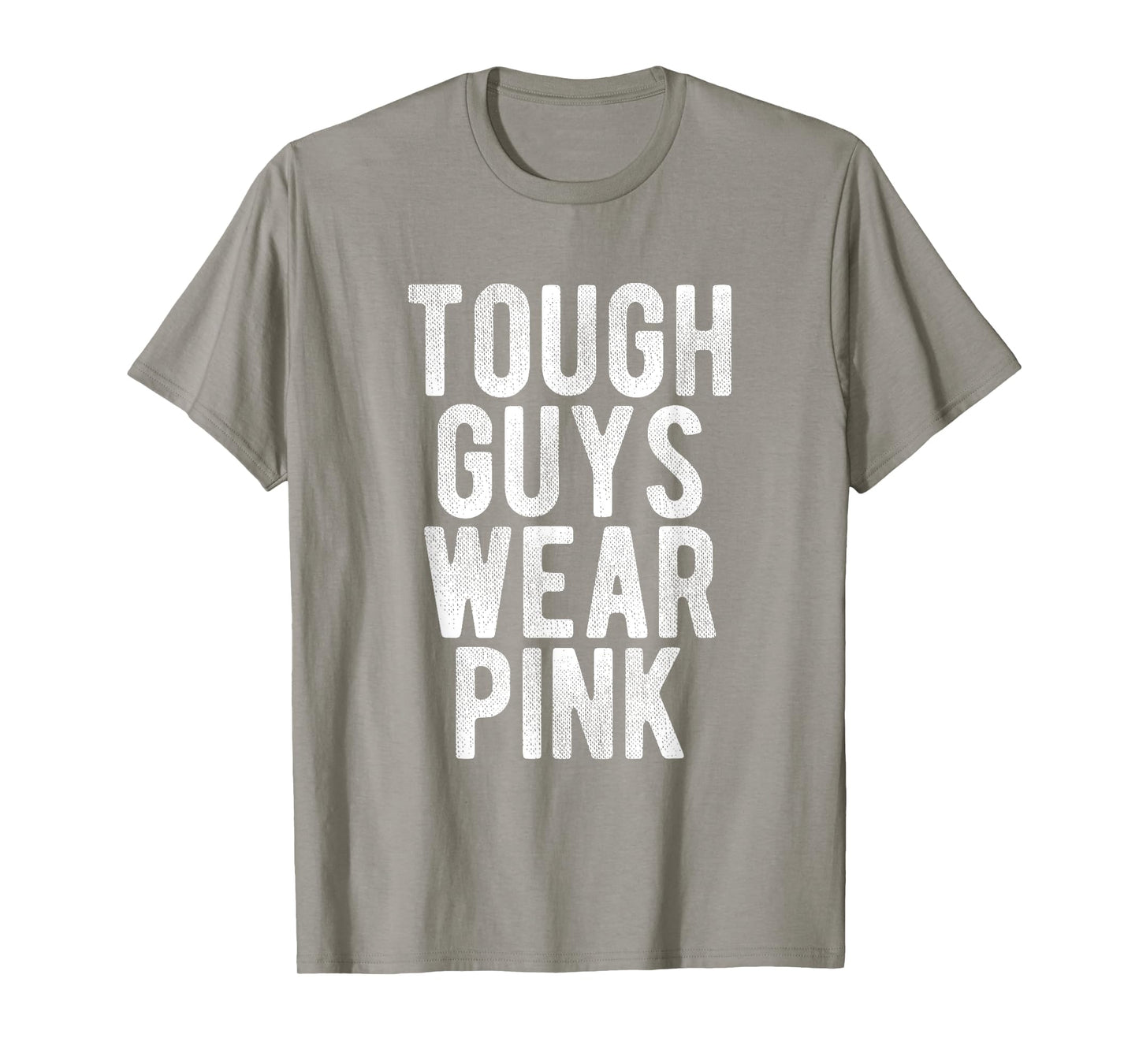 Tough Guys Wear Pink in October Breast Cancer Awareness T-Shirt
