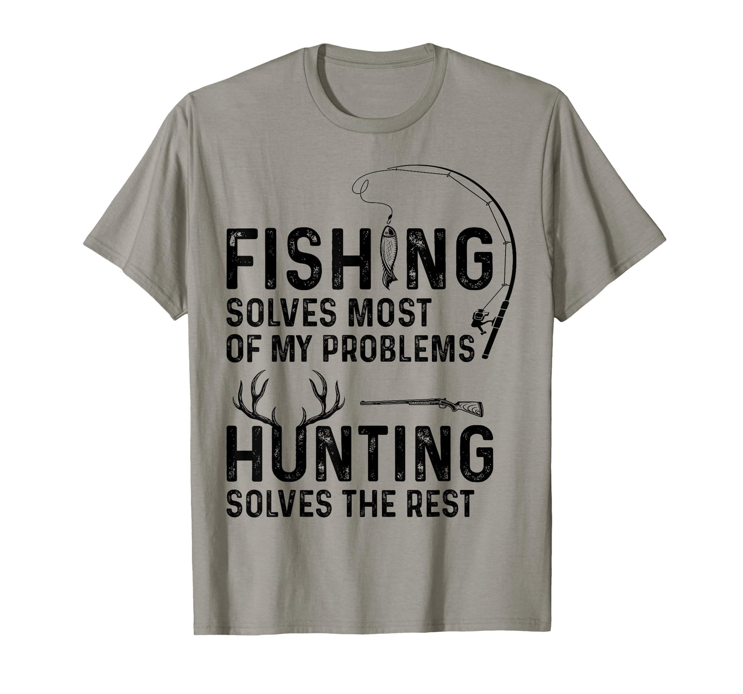 Fishing solves most of my problems hunting solves the rest T-Shirt