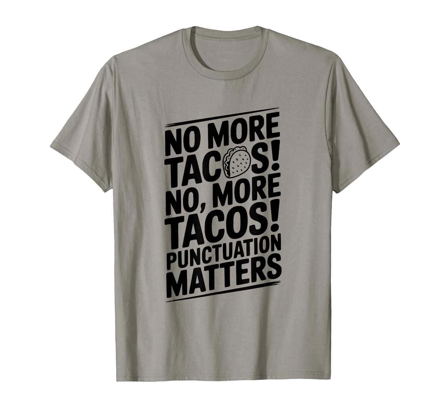 No More Tacos Punctuation Matters Funny T-Shirt
