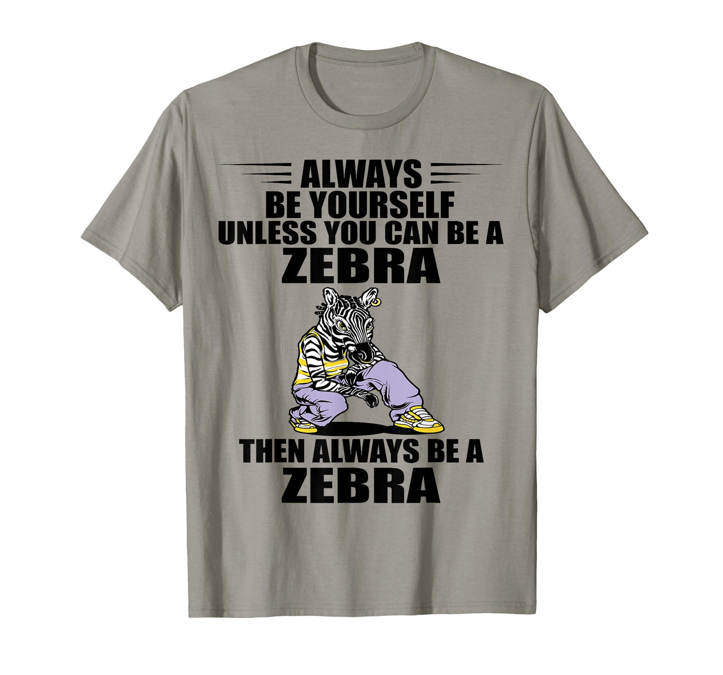 Wildlife Animal Lover Always Be Yourself Zookeeper Zebra T-Shirt