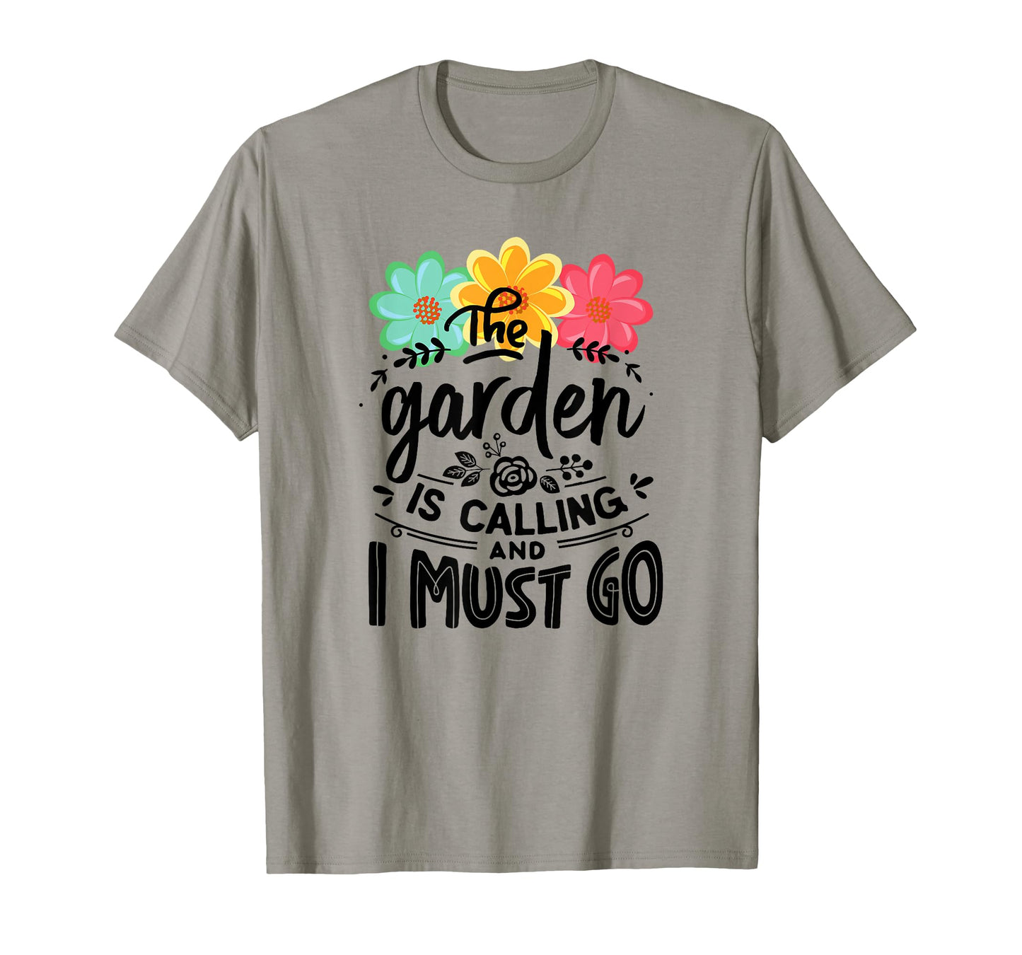 The Garden Is Calling And I Must Go Cute Gardening Tee T-Shirt
