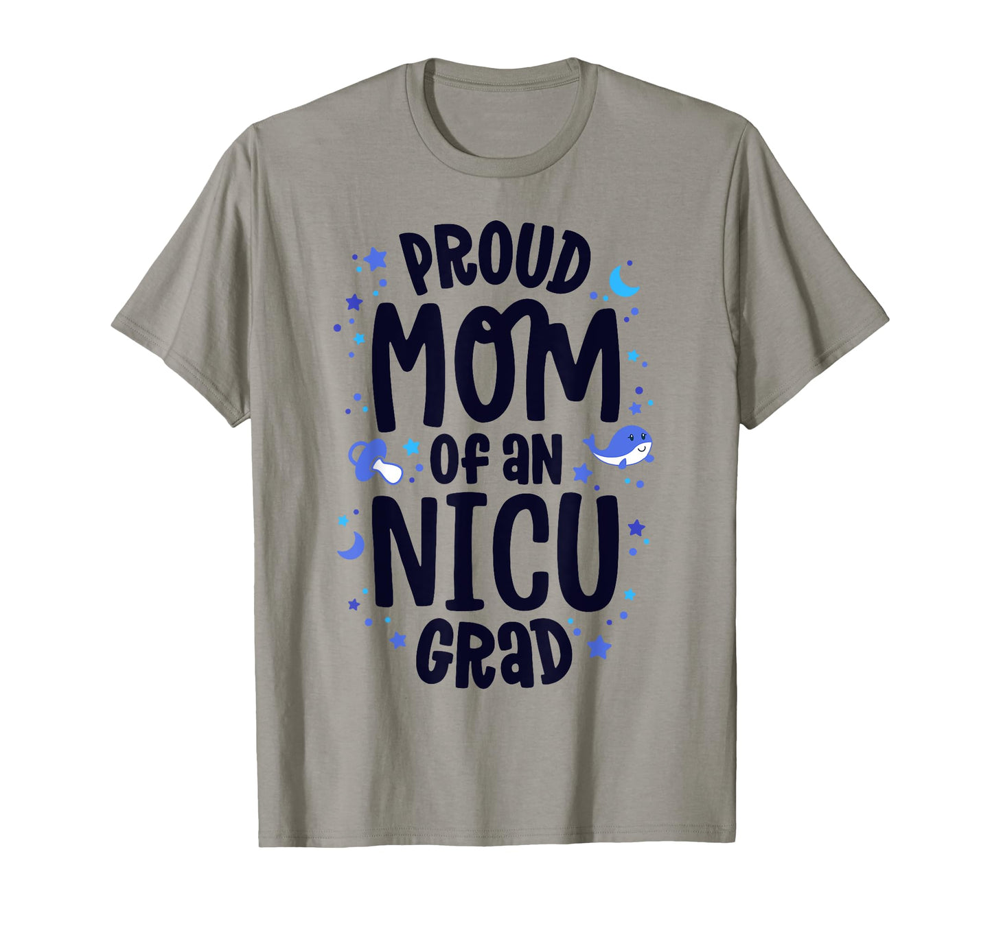 Proud Mom Of An NICU Grad NICU Graduate Mother Parents T-Shirt