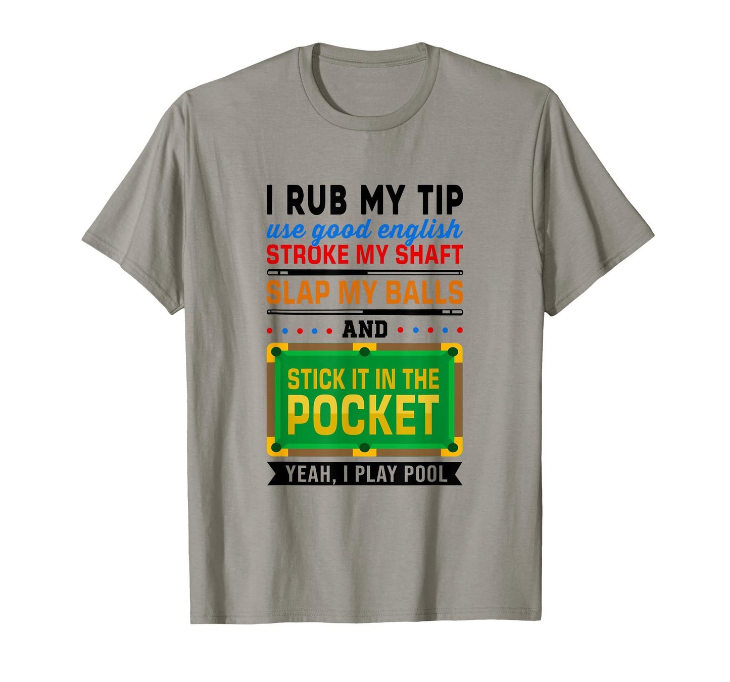 I Rub My Tip Use Good English Billiards Pool Snooker Cue T-Shirt