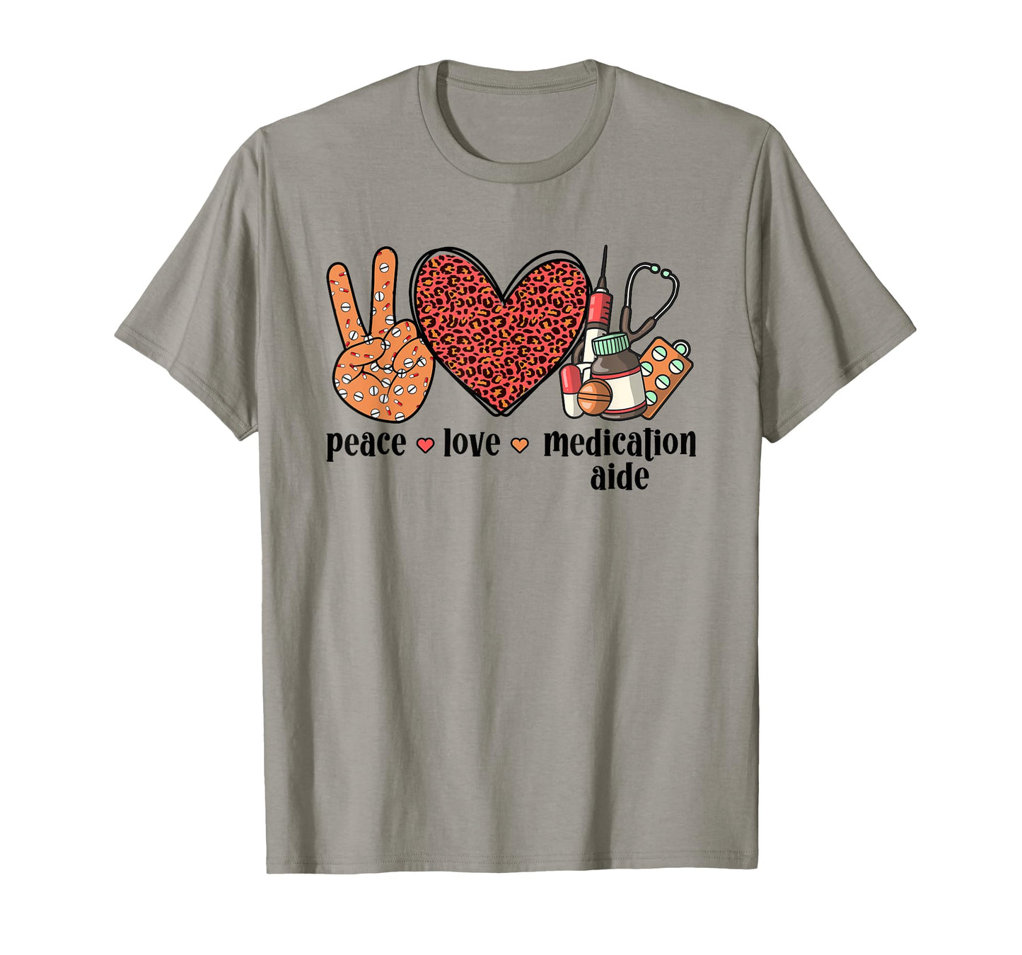 Peace Love Medication Aide Med Aide Medication Aides T-Shirt