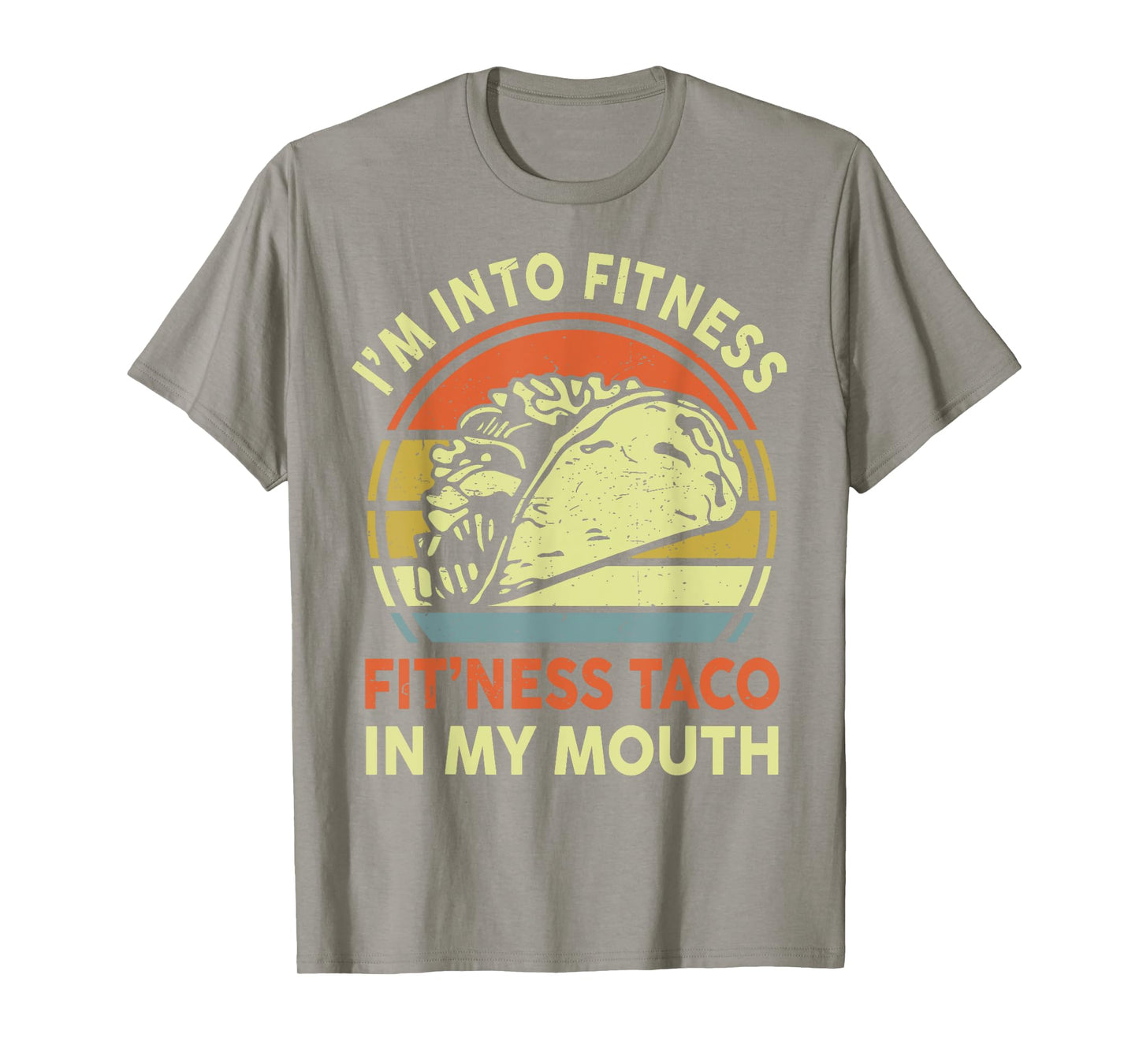 Men I'm Into Fitness Taco In My Mouth Mexican Tuesday Food T-Shirt