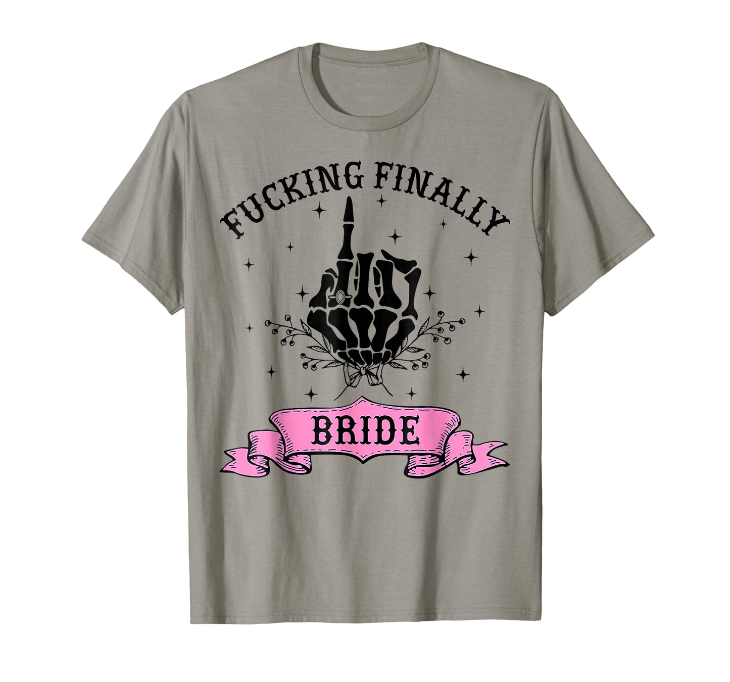 Fucking Finally Bride Skeleton Hand Halloween Bachelorette T-Shirt