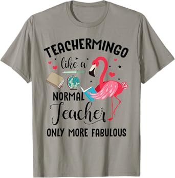 Teachermingo Like A Normal Teacher Only More Fabulous Funny T-Shirt