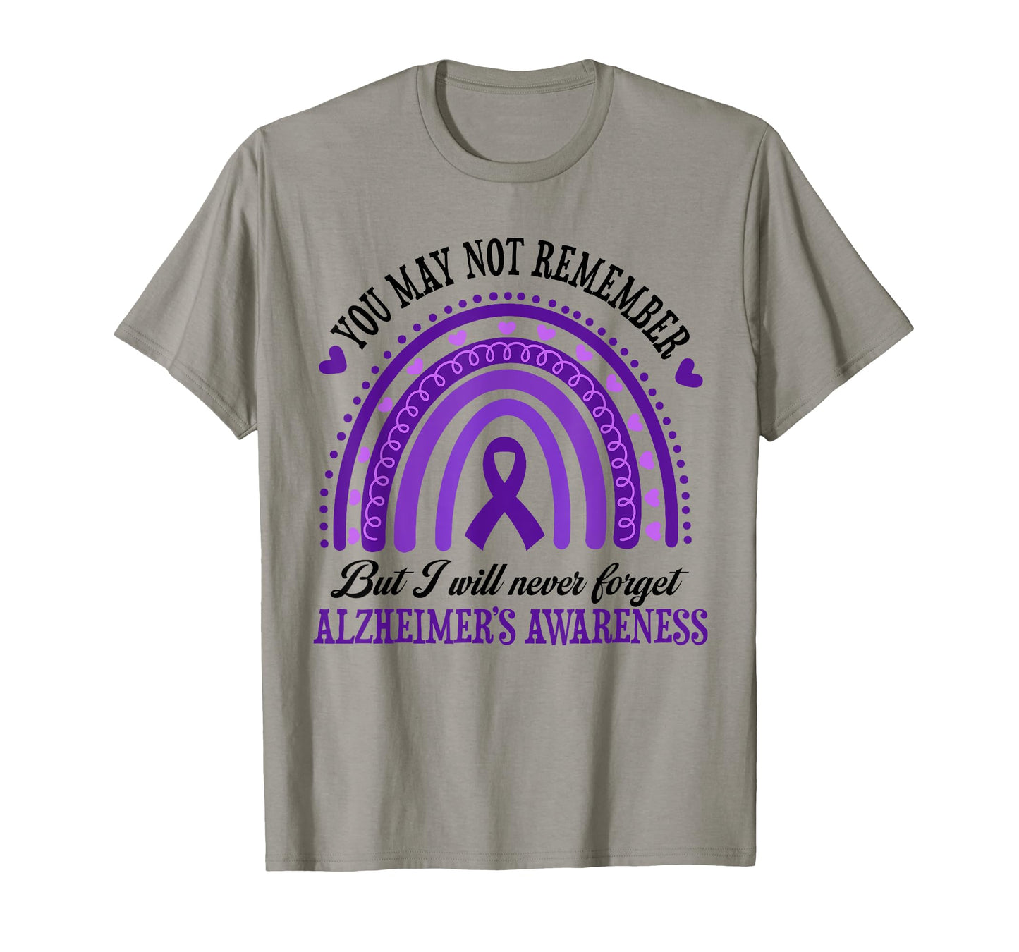 You May Not Remember But I Will Never Forget Alzheimer T-Shirt