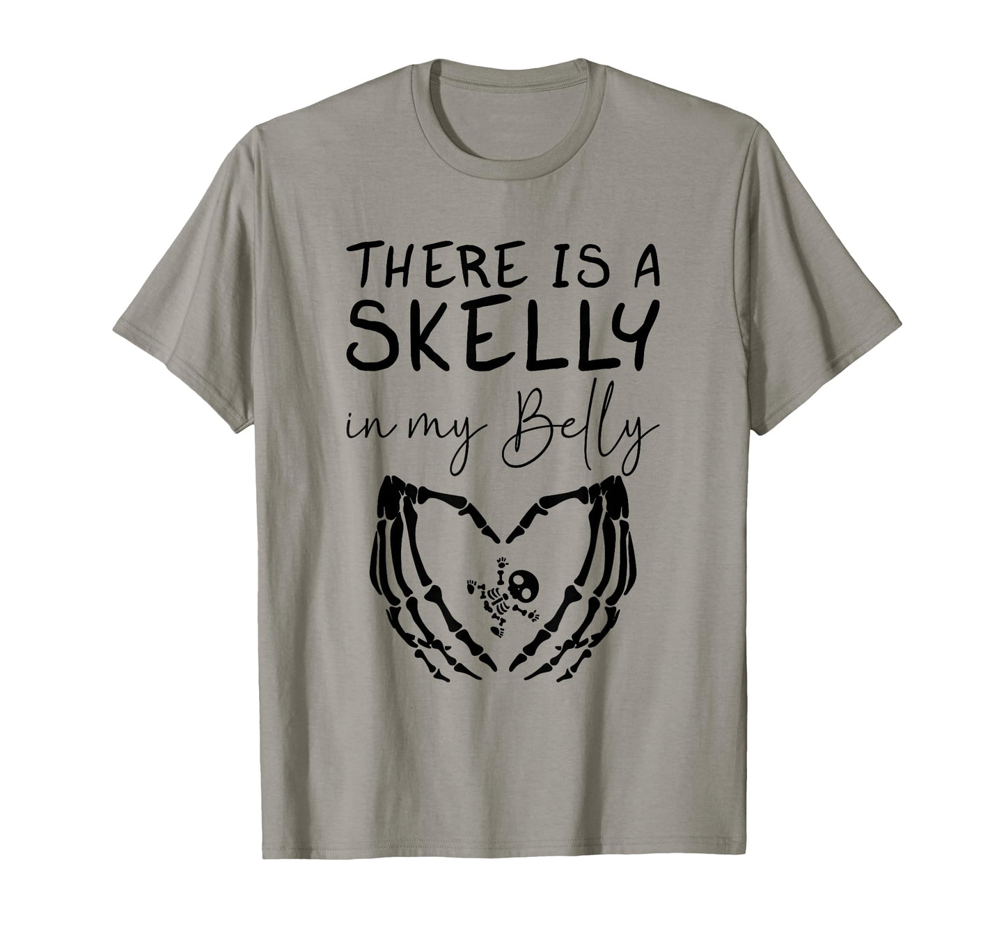 Thereβs A Skelly in My Belly Halloween Pregnancy Skeleton T-Shirt